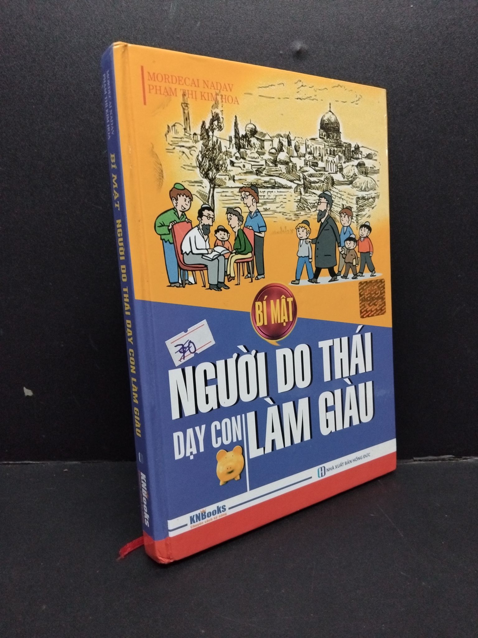 Bí mật người Do Thái dạy con làm giàu bìa cứng mới 80% ố ẩm nhẹ 2017 HCM1008 Mordecai Nadav - Phạm Kim Thoa KỸ NĂNG