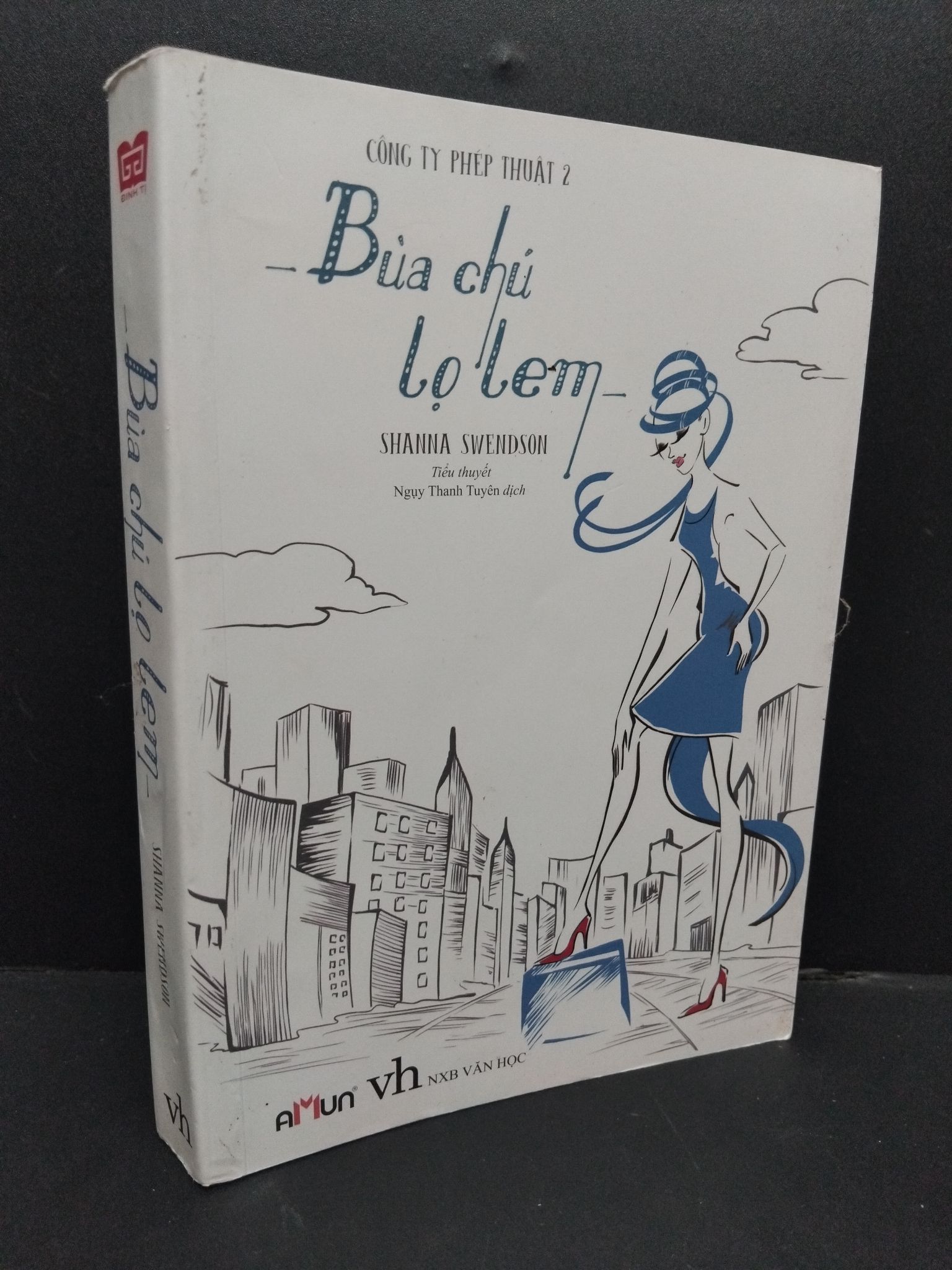 Bùa chú lọ lem - Công ty phép thuật 2 mới 80% bẩn nhẹ 2017 HCM1008 Shanna Swendson VĂN HỌC