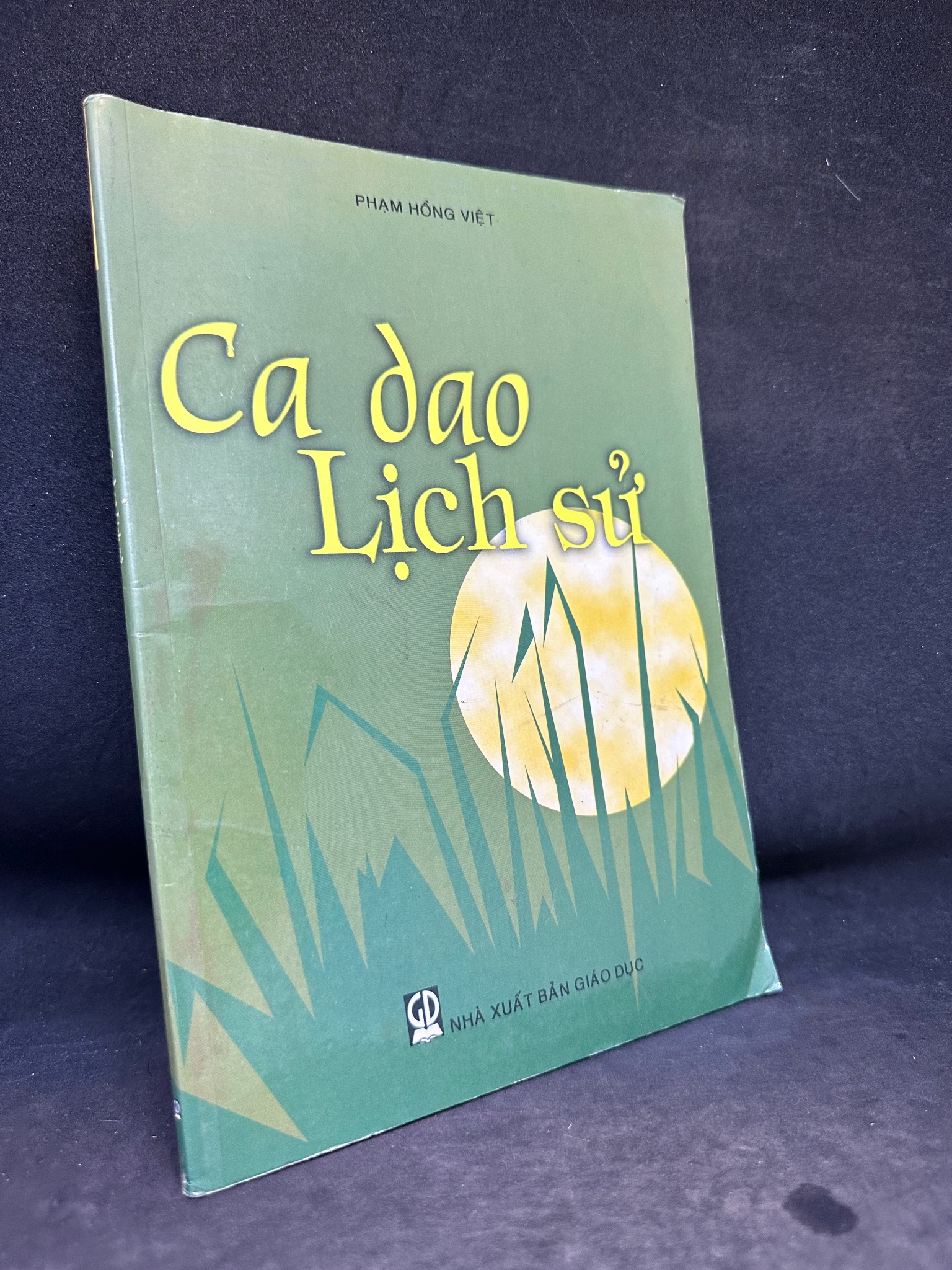 Ca Dao Lịch Sử, Phạm Hồng Việt, Mới 80% (Ố Nhẹ), 2007 SBM2407