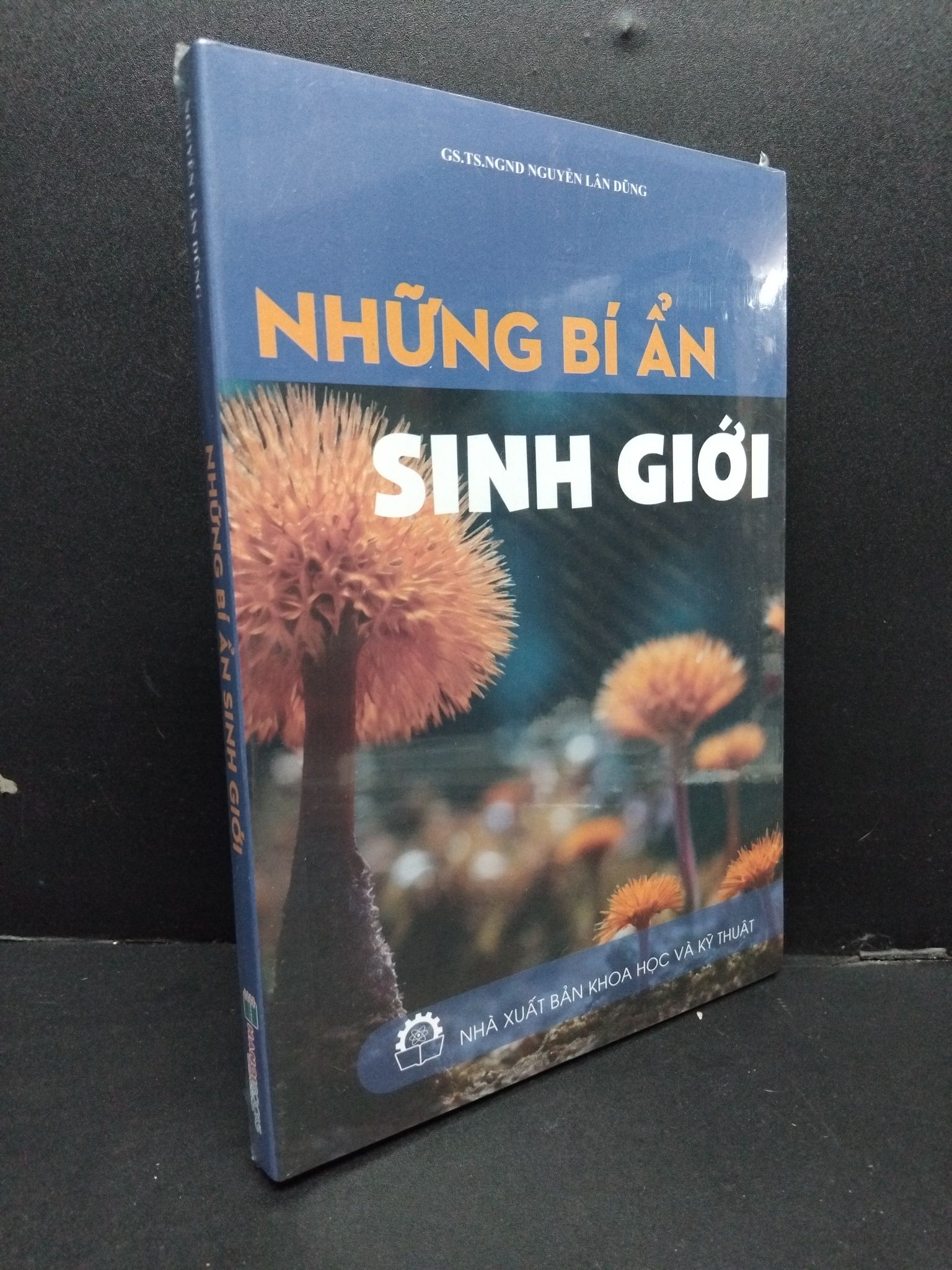 Những bí ẩn sinh giới mới 100% HCM1008 GS.TS.NGND Nguyễn Lân Dũng KHOA HỌC ĐỜI SỐNG