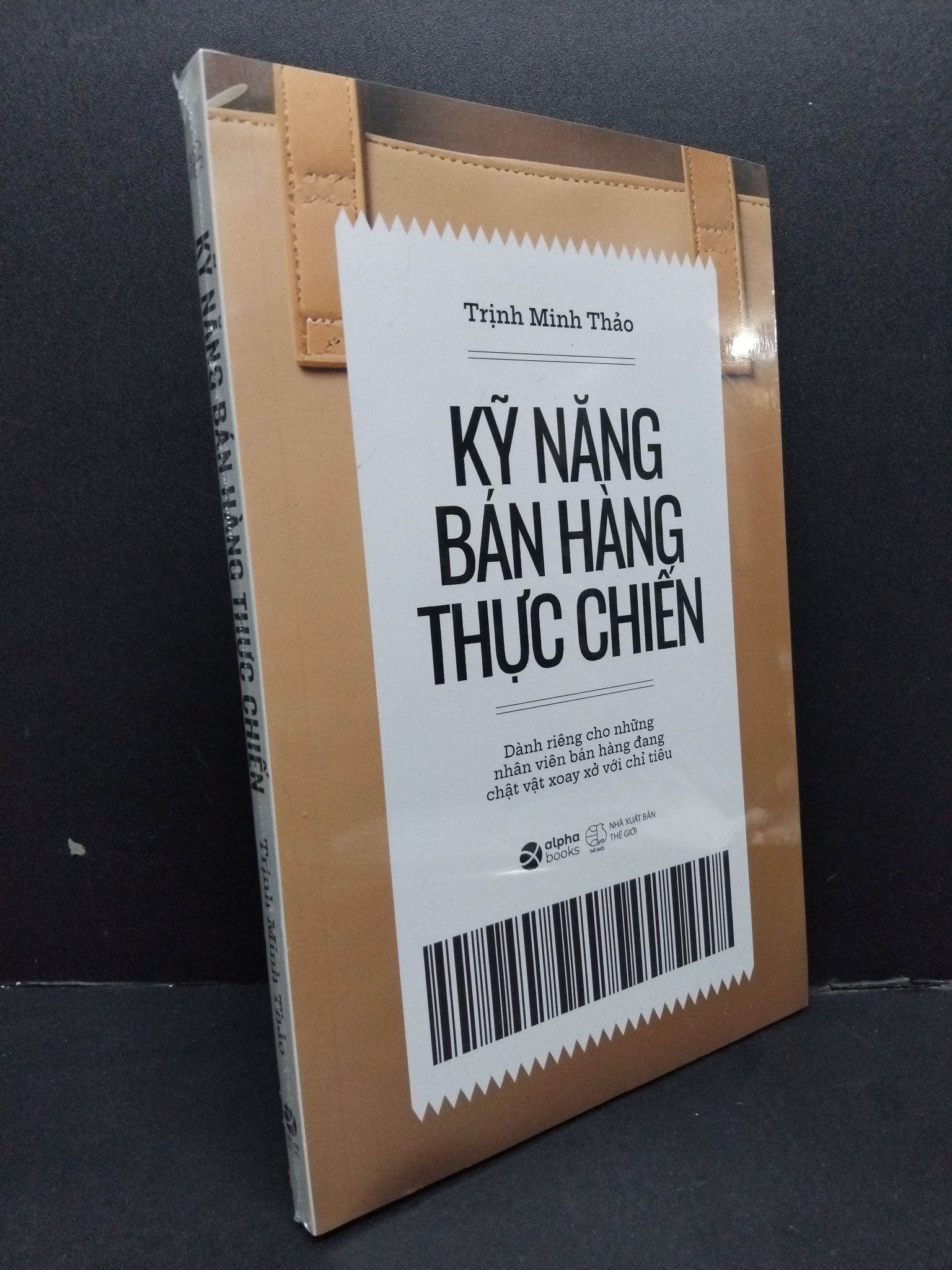 Kỹ năng bán hàng thực chiến mới 100% HCM1008 Trịnh Minh Thảo MARKETING KINH DOANH