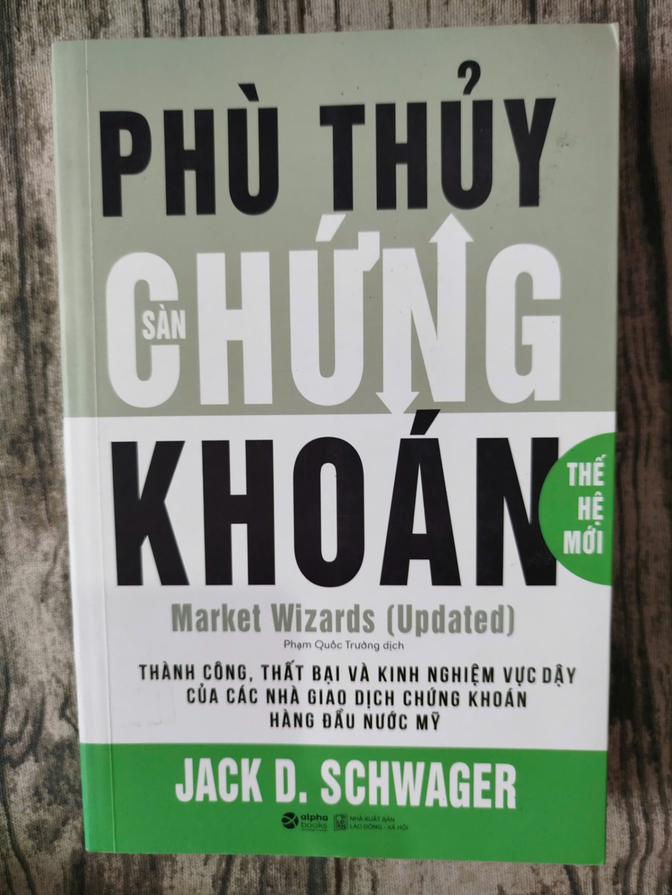 Phù thủy sàn chứng khoán - Thế hệ mới Jack D.Schwager TSTK1908 KINH TẾ - TÀI CHÍNH - CHỨNG KHOÁN