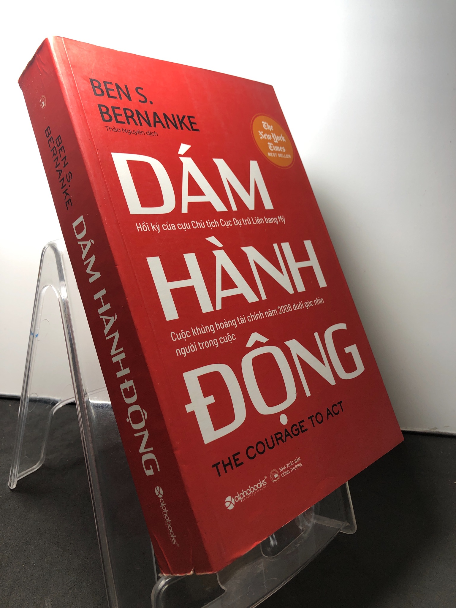 Dám hành động Hồi ký của cựu Chủ tịch Cục dự trữ liên bang Mỹ 2019 mới 85% bẩn nhẹ Ben S. Bernanke HPB2308 KỸ NĂNG