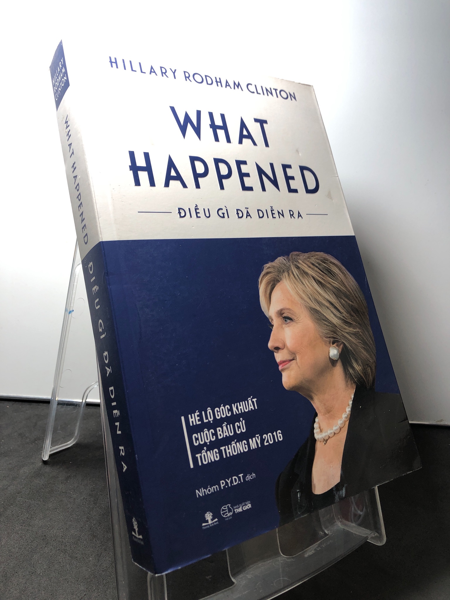 What Happened - Điều gì đang diễn ra 2018 mới 85% bẩn nhẹ Hillary Rodham Clinton HPB2308 LỊCH SỬ - CHÍNH TRỊ - TRIẾT HỌC