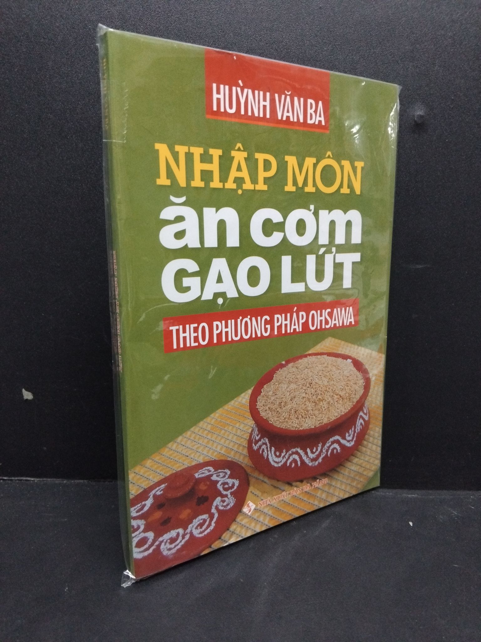 Nhập môn ăn cơm gạo lức theo phương pháp Ohsawa mớ 90% ố nhẹ HCM2608 Huỳnh Văn Ba SỨC KHỎE - THỂ THAO