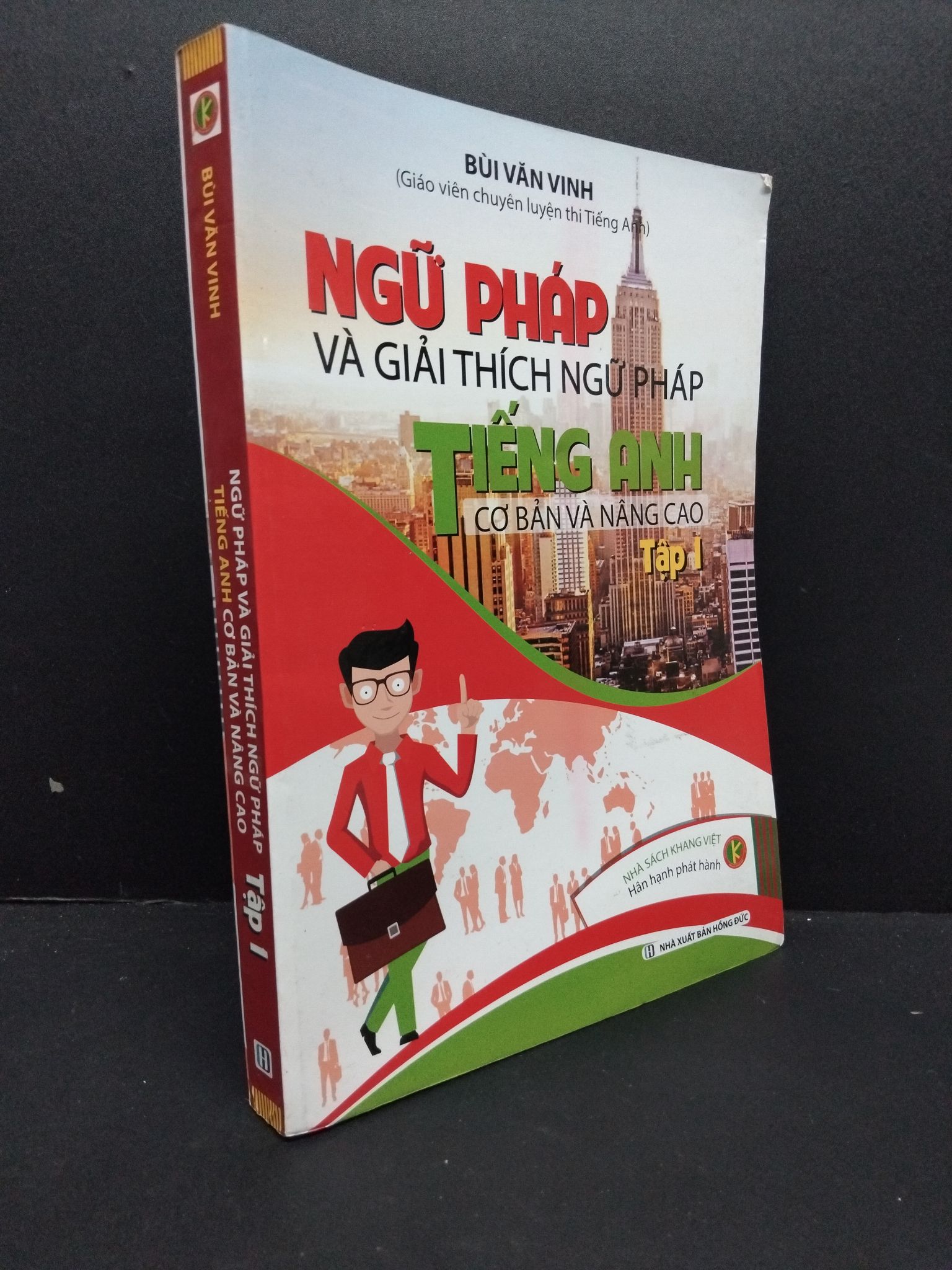 Ngữ pháp và giải thích ngữ pháp tiếng Anh cơ bản và nâng cao tập 1 mới 70% ố vàng 2018 HCM2608 Bùi Văn Vinh GIÁO TRÌNH, CHUYÊN MÔN