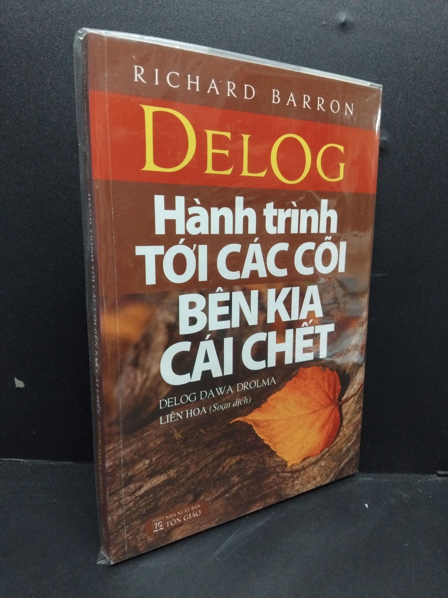 Delog - Hành trình tới các cõi bên kia cái chết - Delog Dawa Drolma (có bọc) mới 90% bẩn nhẹ HCM2608 Richard Barron TÂM LINH - TÔN GIÁO - THIỀN