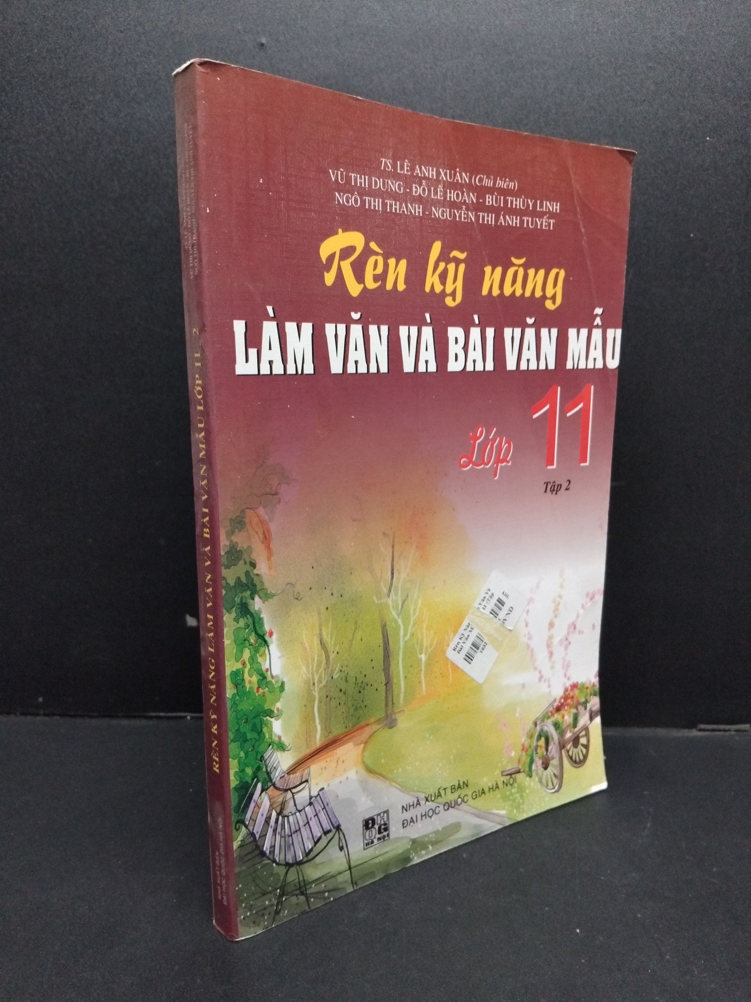 Rèn kỹ năng làm văn và bài văn mẫu lớp 11 tập 2 mới 80% bẩn 2014 HCM2608 TS. Lê Anh Xuân GIÁO TRÌNH, CHUYÊN MÔN