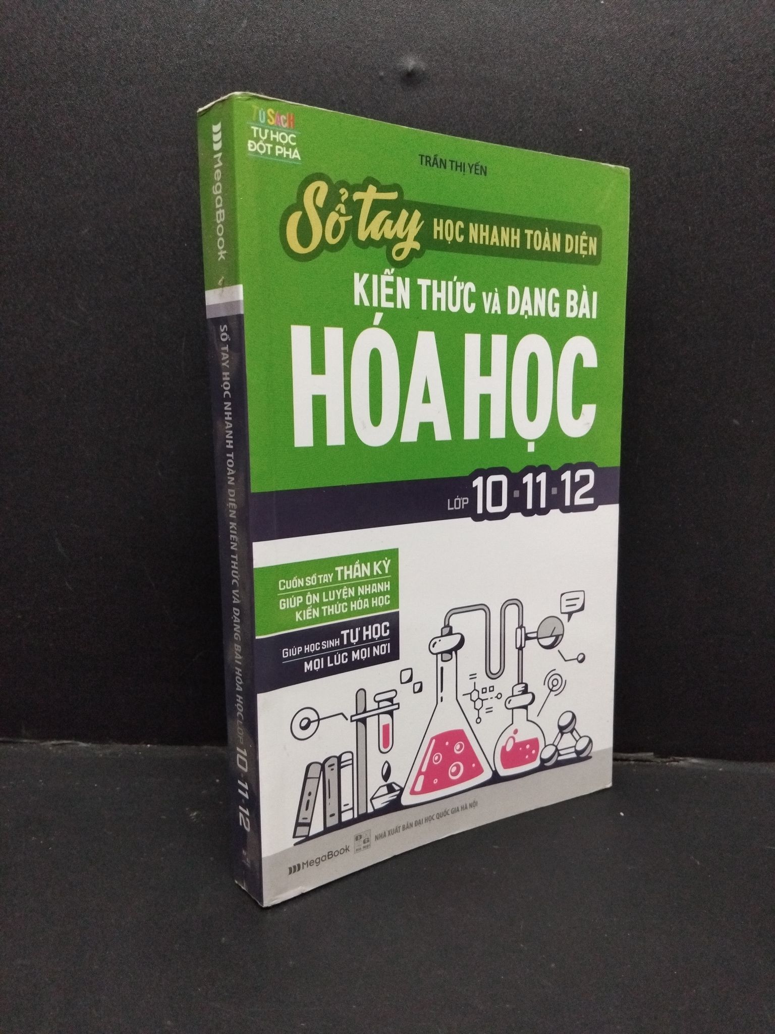 Sổ tay học nhanh toàn diện kiến thức và dạng bài hóa học lớp 10 - 11 -12 mới 90% bẩn nhẹ 2020 HCM2608 Trần Thị Yến GIÁO TRÌNH, CHUYÊN MÔN