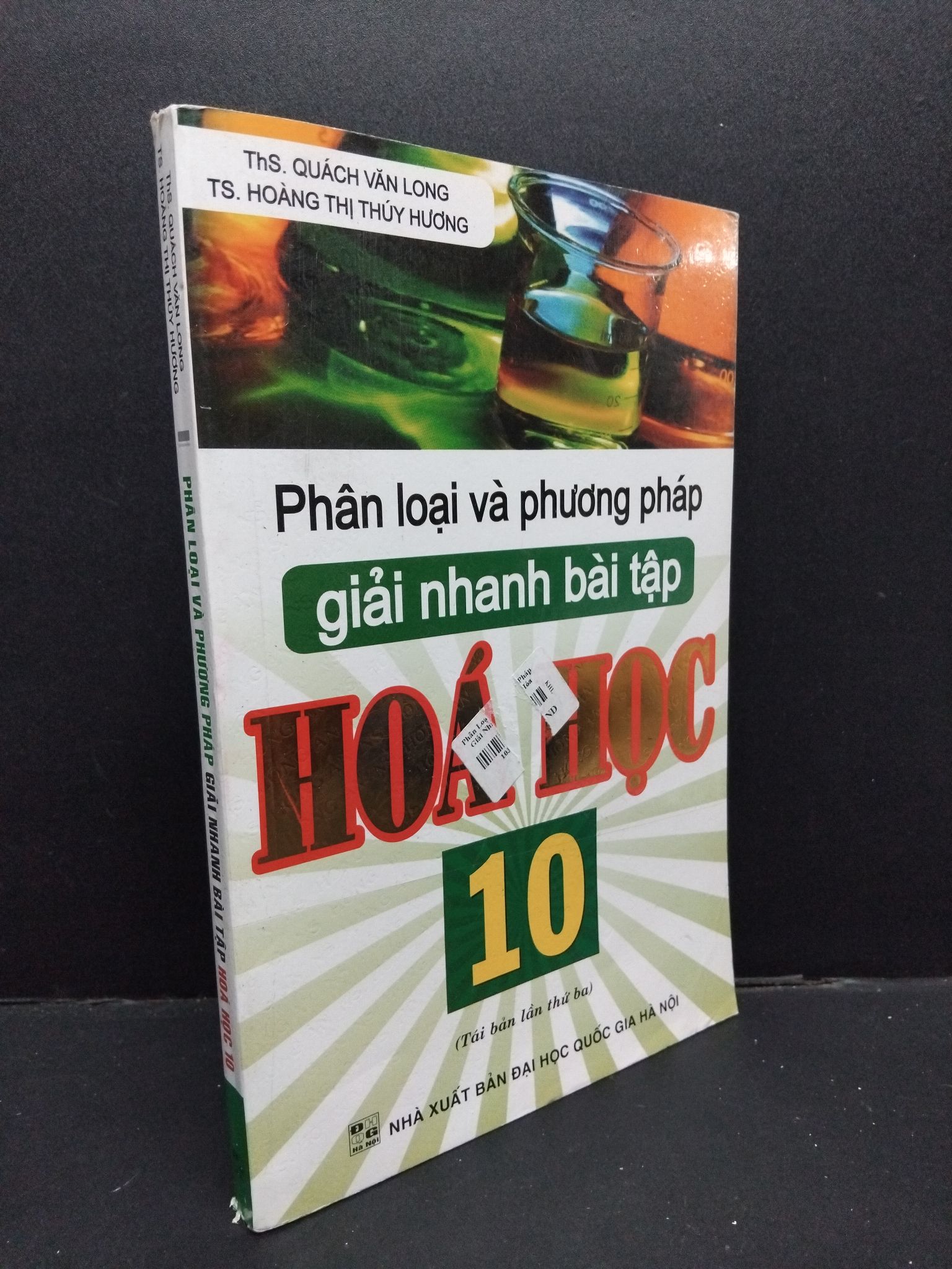 Phân loại và phương pháp giải nhanh bài tập hóa học 10 mới 90% bẩn nhẹ 2019 HCM2608 ThS. Quách Văn Long - Ts. Hoàng Thị Thúy Hương GIÁO TRÌNH, CHUYÊN MÔN