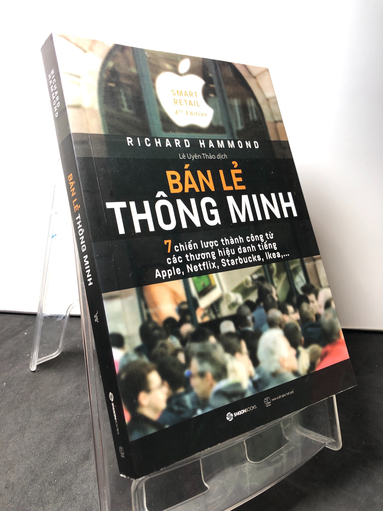 Bán lẻ thông minh - 7 chiến lược thành công từ các thương hiệu danh tiếng Apple , Netflix , Starbucks , Ikea 2020 mới 90% Richard Hammond HPB0709 KỸ NĂNG