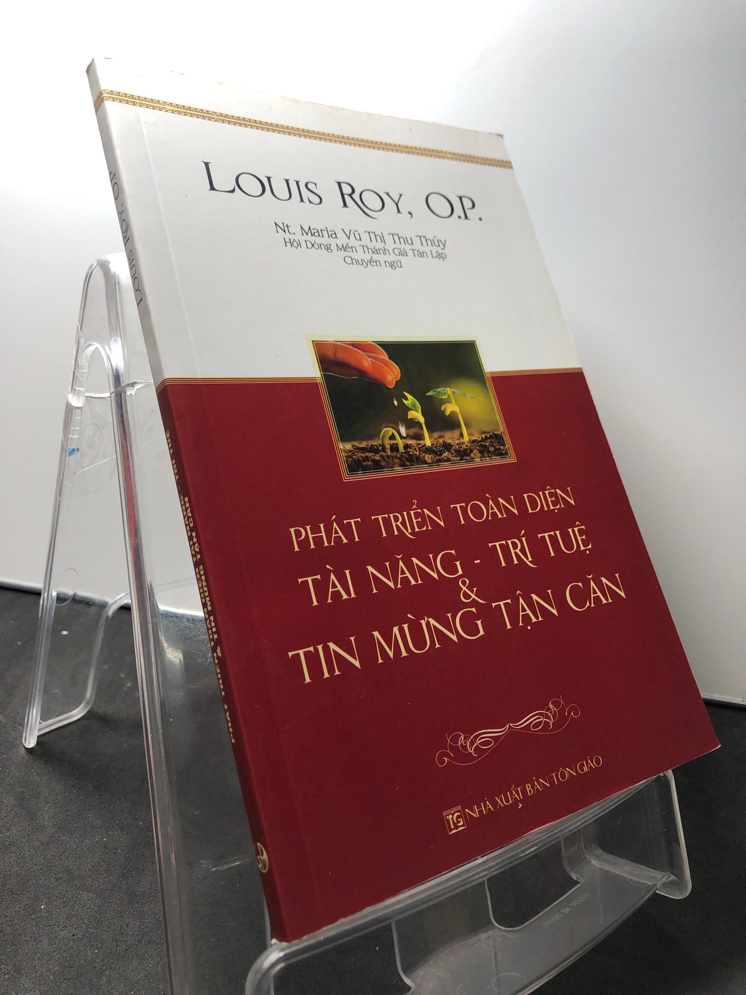 Phát triển toàn diện tài năng - trí tuệ tin mừng tận căn 2015 mới 90% Louuis Roy HPB1209 TÂM LINH - TÔN GIÁO - THIỀN