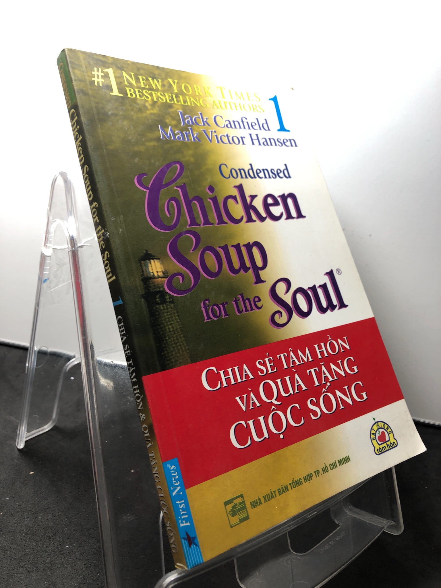 Chicken Soup for the soul 1 Chia sẻ tâm hồn và quà tặng cuộc sống 2006 ới 80% ố nhẹ Jackl Canfield HPB1209 KỸ NĂNG