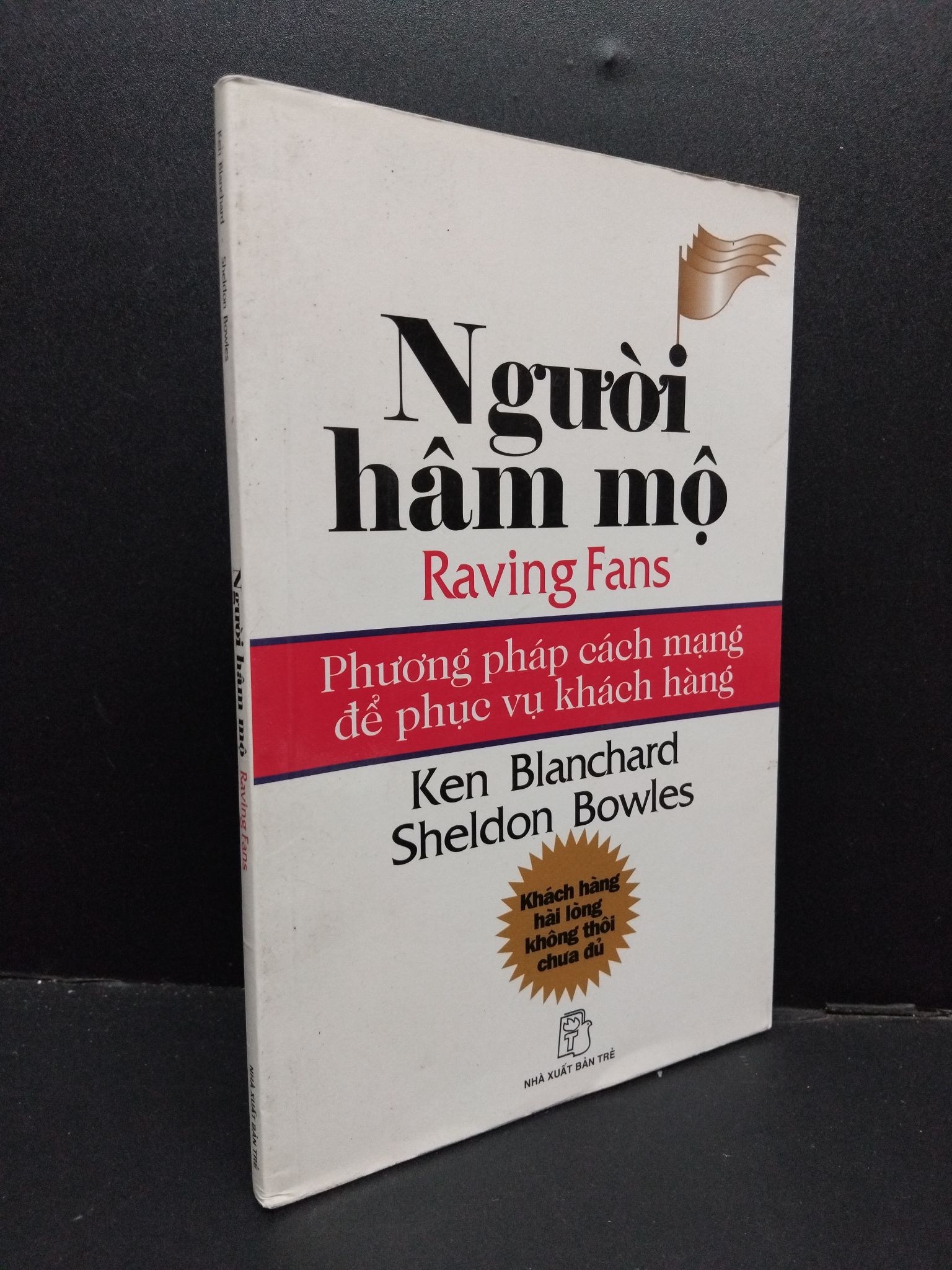 Người hâm mộ - Raving Fans Ken Blanchard, Sheldon Bowles mới 80% ố 2006 HCM.ASB1309