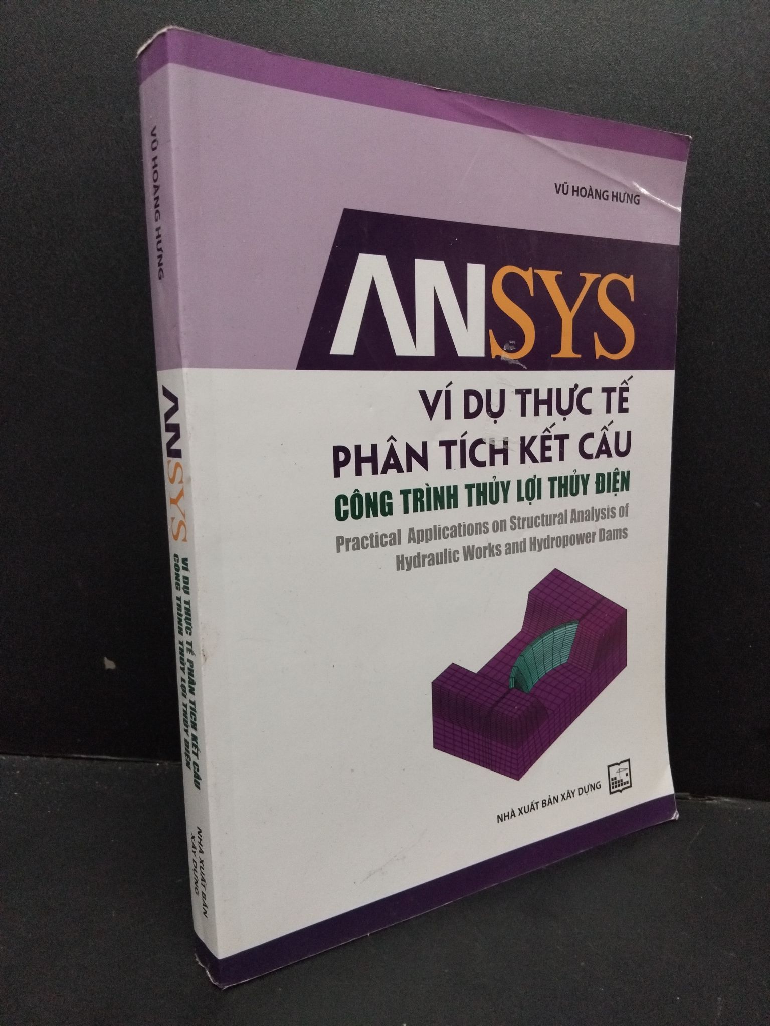 Ansys Ví dụ thực tế phân tích kết câu công trình thủy lợi thủy điện mới 80% bẩn nhẹ 2018 HCM1209 Vũ Hoàng Hưng KỸ NĂNG