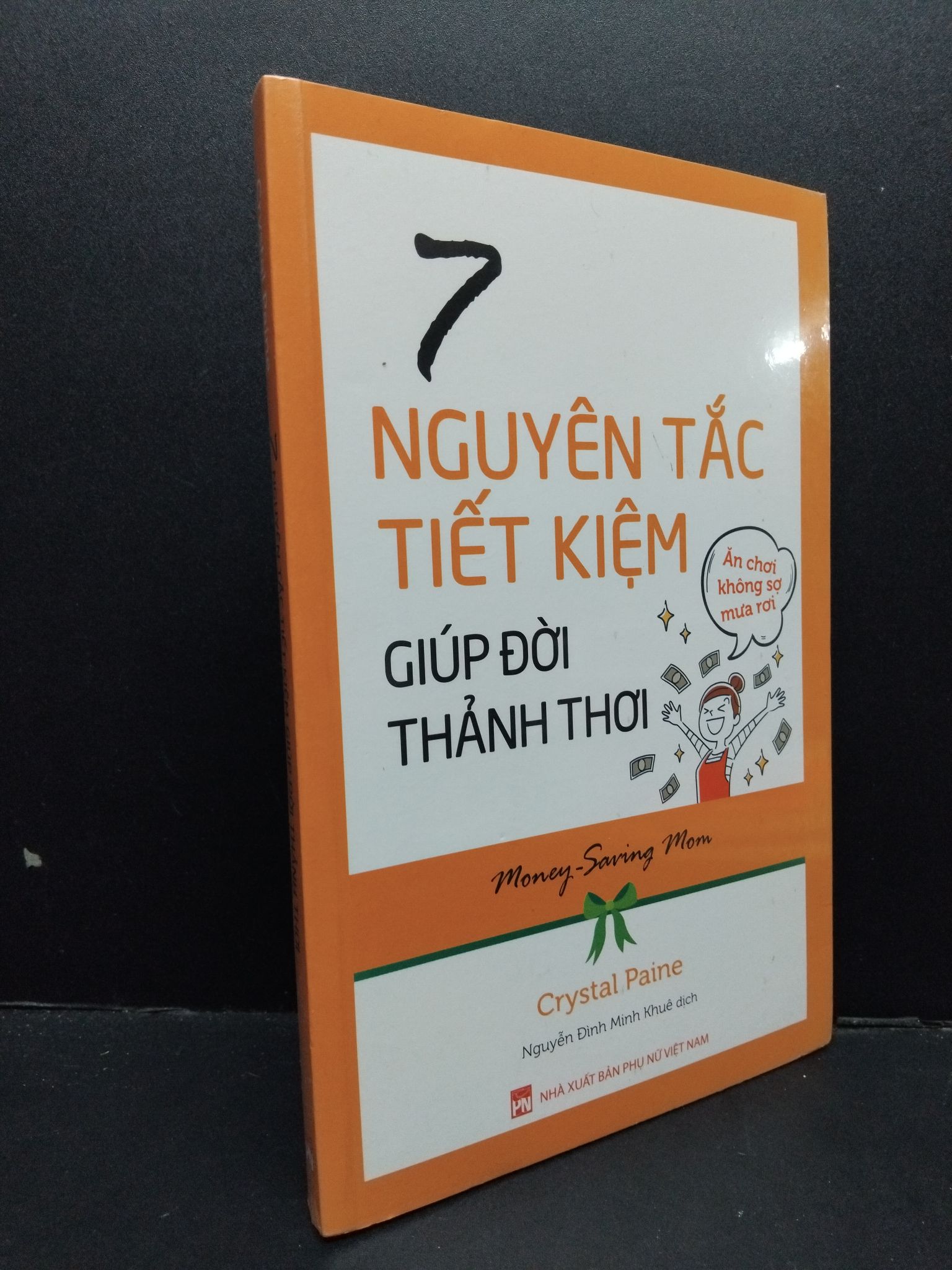 7 nguyên tắc tiết kiệm giúp đời thảnh thơi mới 100% HCM1209 Crystal Paine KỸ NĂNG