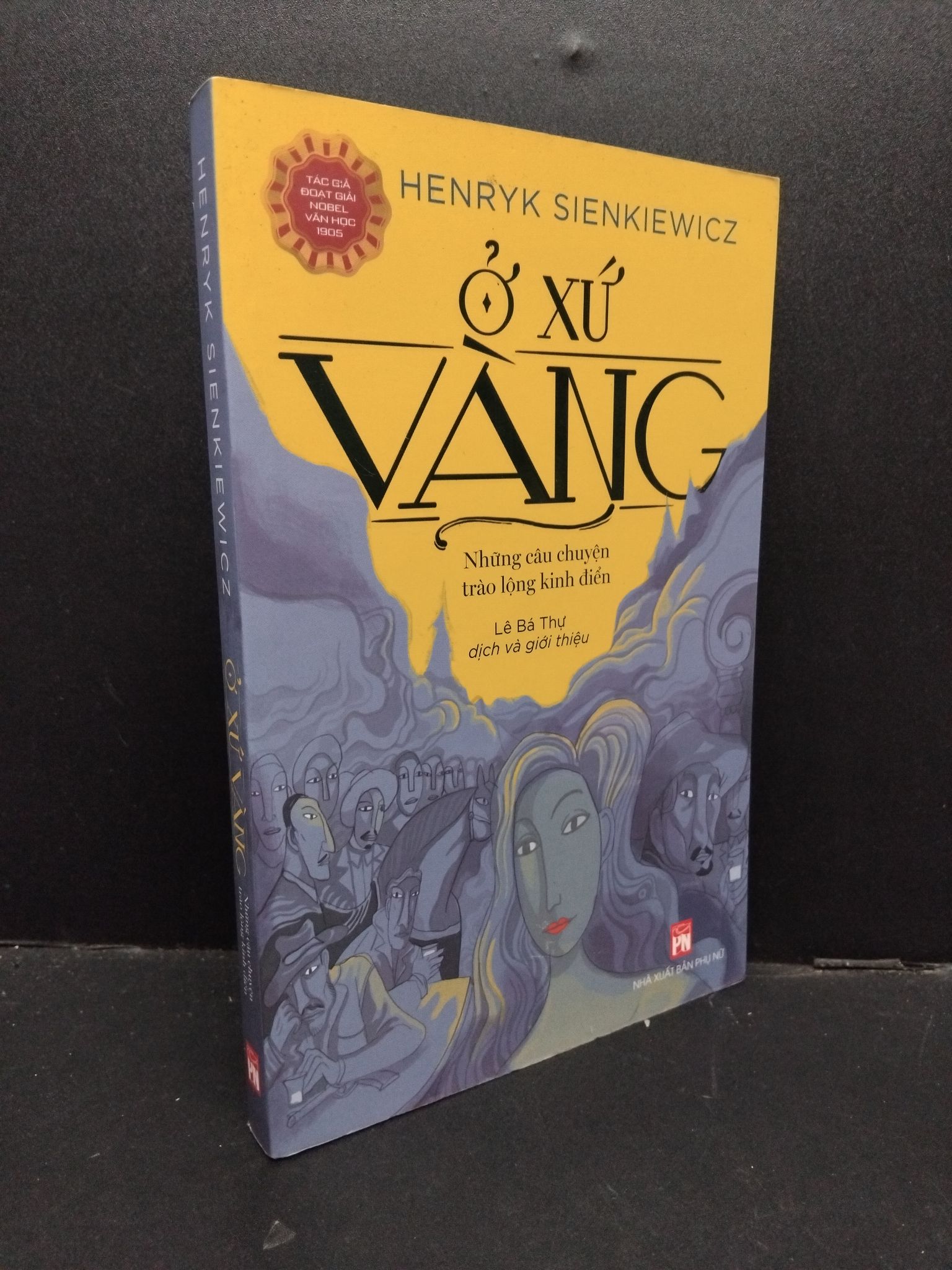 Ở xứ vàng - Những câu chuyện trào lộng kinh điển mới 80% ố nhẹ 2018 HCM1209 Henryk Sienkiewicz VĂN HỌC