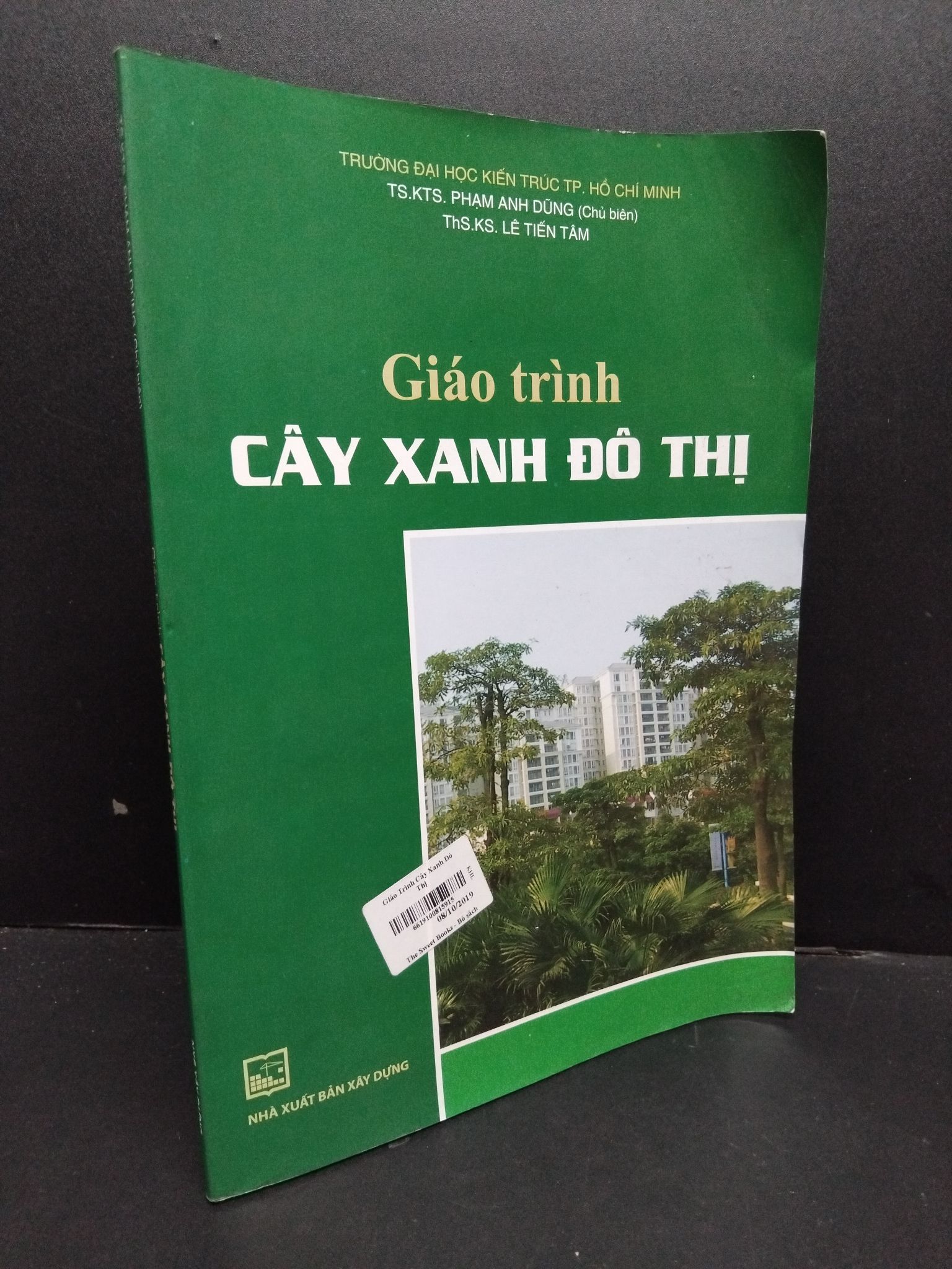 Giáo trình cây xanh đô thị mới 80% bẩn bìa, ố nhẹ, gấp bìa 2013 HCM1209 Ts.KTS.Phạm Anh Dũng GIÁO TRÌNH, CHUYÊN MÔN