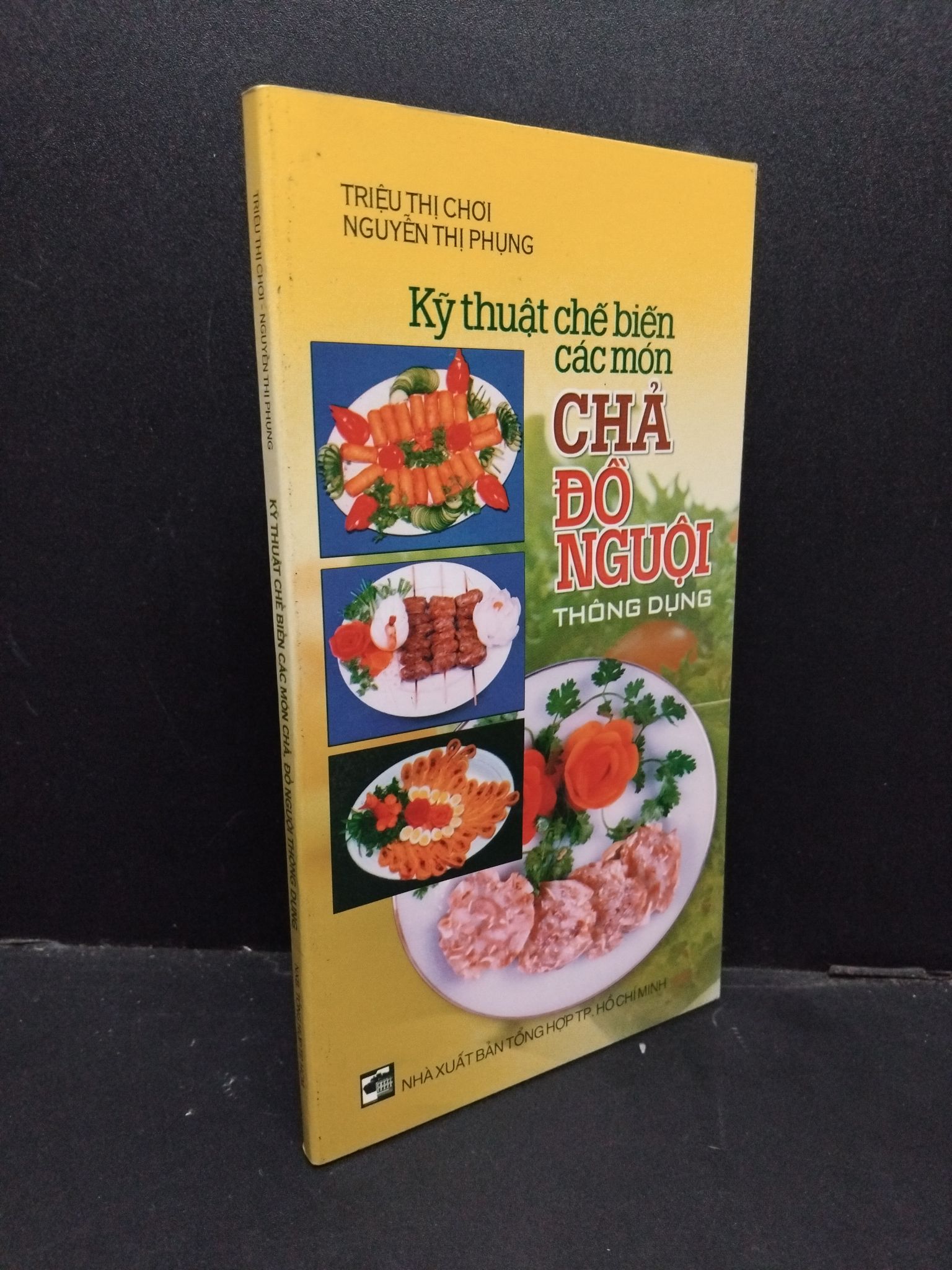 Kỹ thuật chế biến các món chả, đồ nguội thông dụng mới 80% ố nhẹ 2008 HCM1209 Triệu Thị Chơi - Nguyễn Thị Phụng KỸ NĂNG