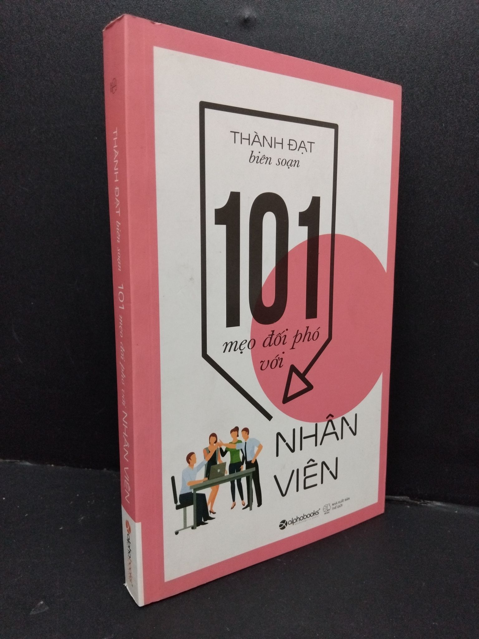 101 mẹo đối phó với nhân viên Thành Đạt mới 90% bẩn nhẹ 2017 HCM.ASB1809