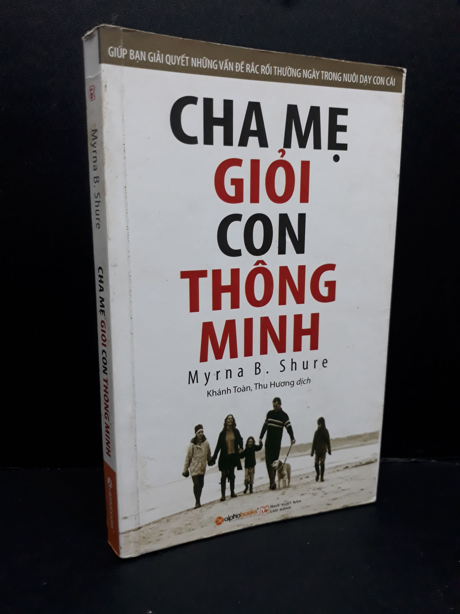 Cha mẹ giỏi con thông minh mới 80% ố gấp bìa có ký tên trang đầu 2015 HCM2809 Myrna B. Shure KỸ NĂNG