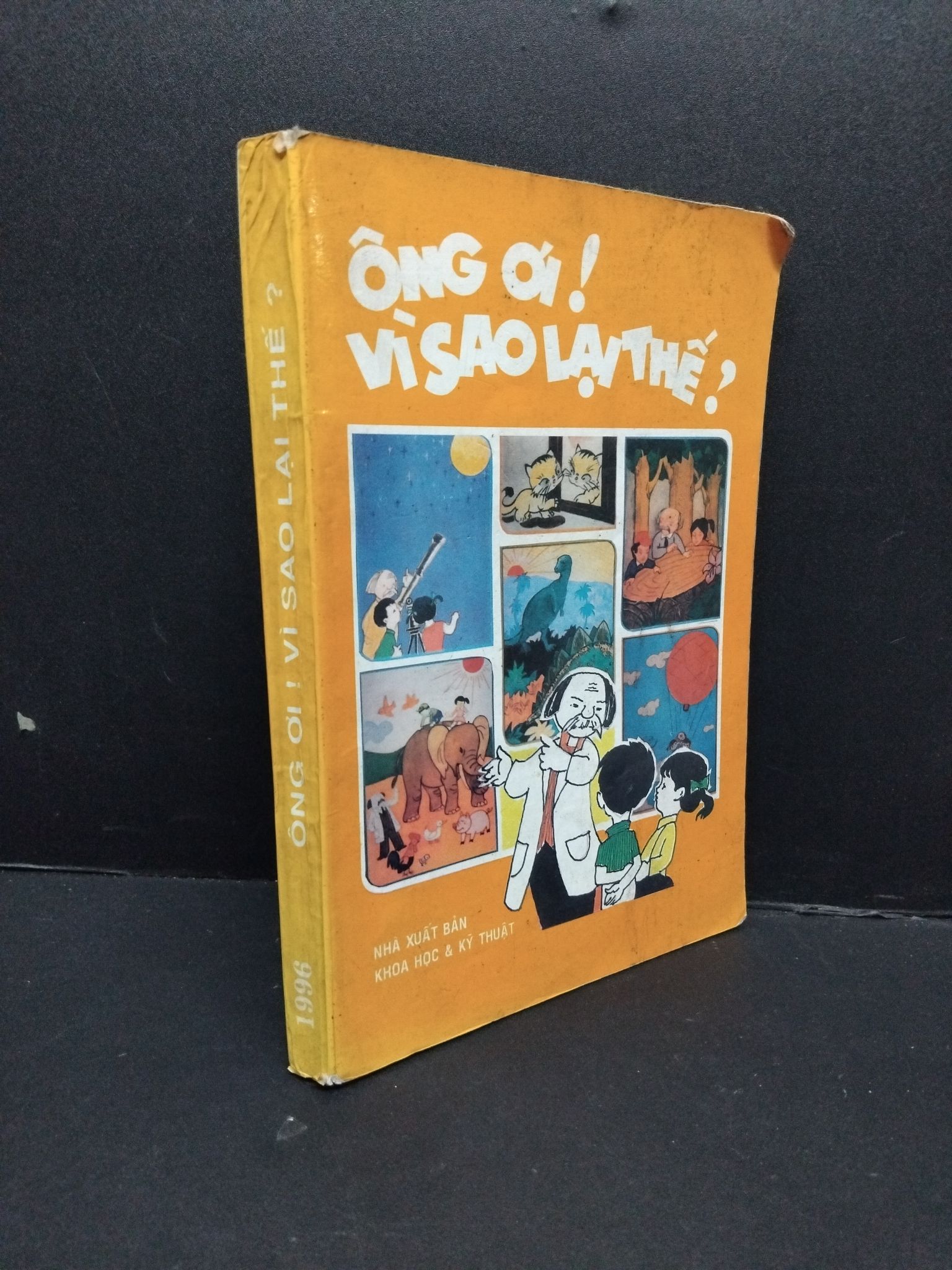 Ông ơi! Vì sao lại thế? mới 70% ố vàng bẩn 1996 HCM2809 Chu Công Phùng, Nguyễn Mộng Hưng KHOA HỌC ĐỜI SỐNG