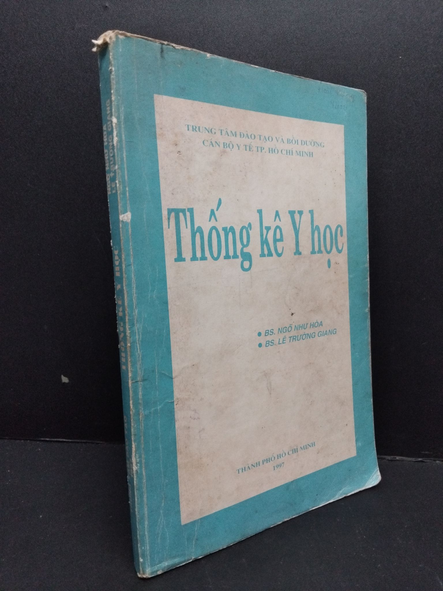 Thống kê y học mới 60% ẩm ố mốc có viết 1997 HCM2809 Bs. Ngô Như Hòa - BS. Lê Trường Giang GIÁO TRÌNH, CHUYÊN MÔN