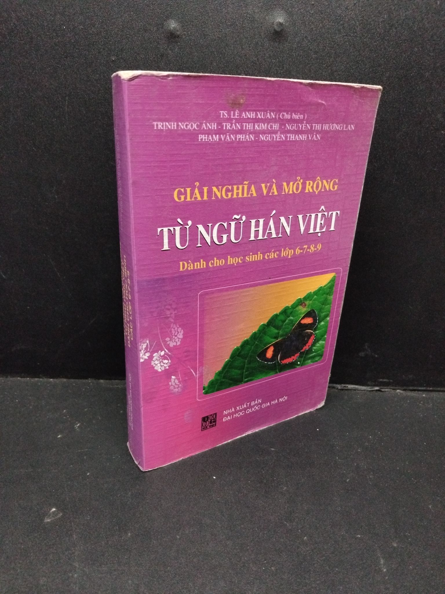 Giải nghĩa và mở rộng từ ngữ Hán Việt dành cho học sinh các lớp 6 7 8 9 mới 80% ố bẩn nhẹ 2010 HCM2809 TS. Lê Anh Xuân VĂN HỌC