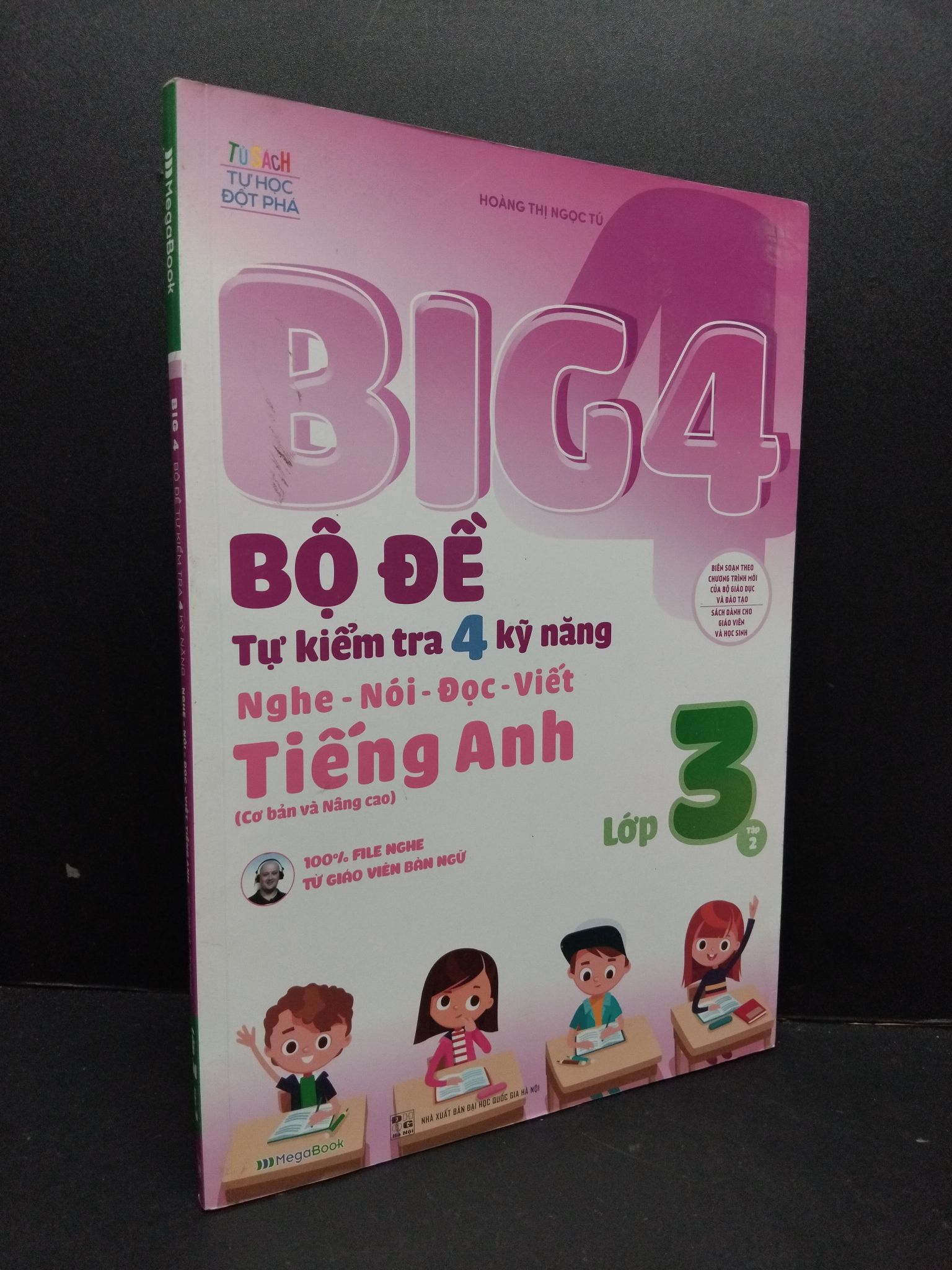 Big 4 bộ đề tự kiểm tra 4 kỹ năng nghe - nói - đọc - viết tiếng Anh (cơ bản và nâng cao) lớp 3 tập 2 mới 80% ố nhẹ 2020 HCM2809 Hoàng Thị Ngọc Tú GIÁO TRÌNH, CHUYÊN MÔN