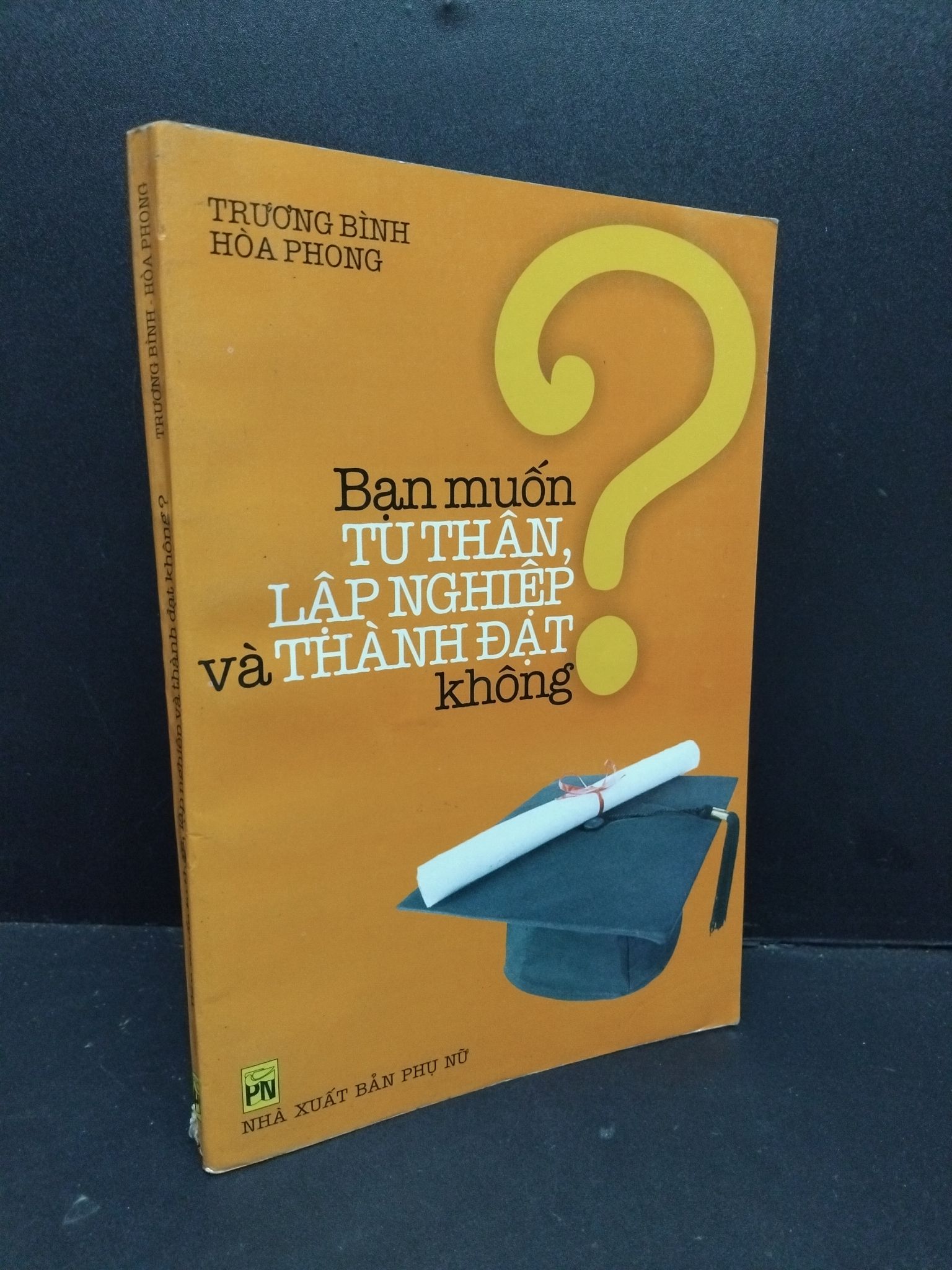 Bạn muốn tu thân lập nghiệp và thành đạt không? mới 70% ố rách gáy 2004 HCM2809 KỸ NĂNG