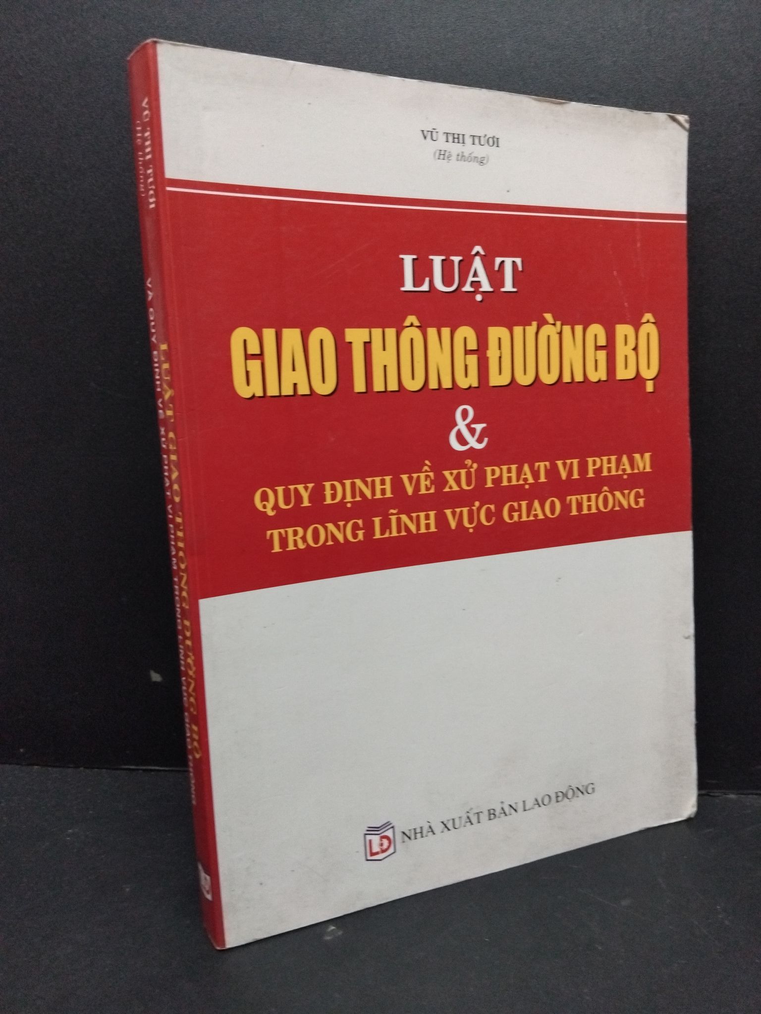 Luật giao thông đường bộ và quy định về xử phạt vi phạm trong lĩnh vực giao thông mới 80% ố bẩn nhẹ 2018 HCM2809 Vũ Thị Tươi GIÁO TRÌNH, CHUYÊN MÔN