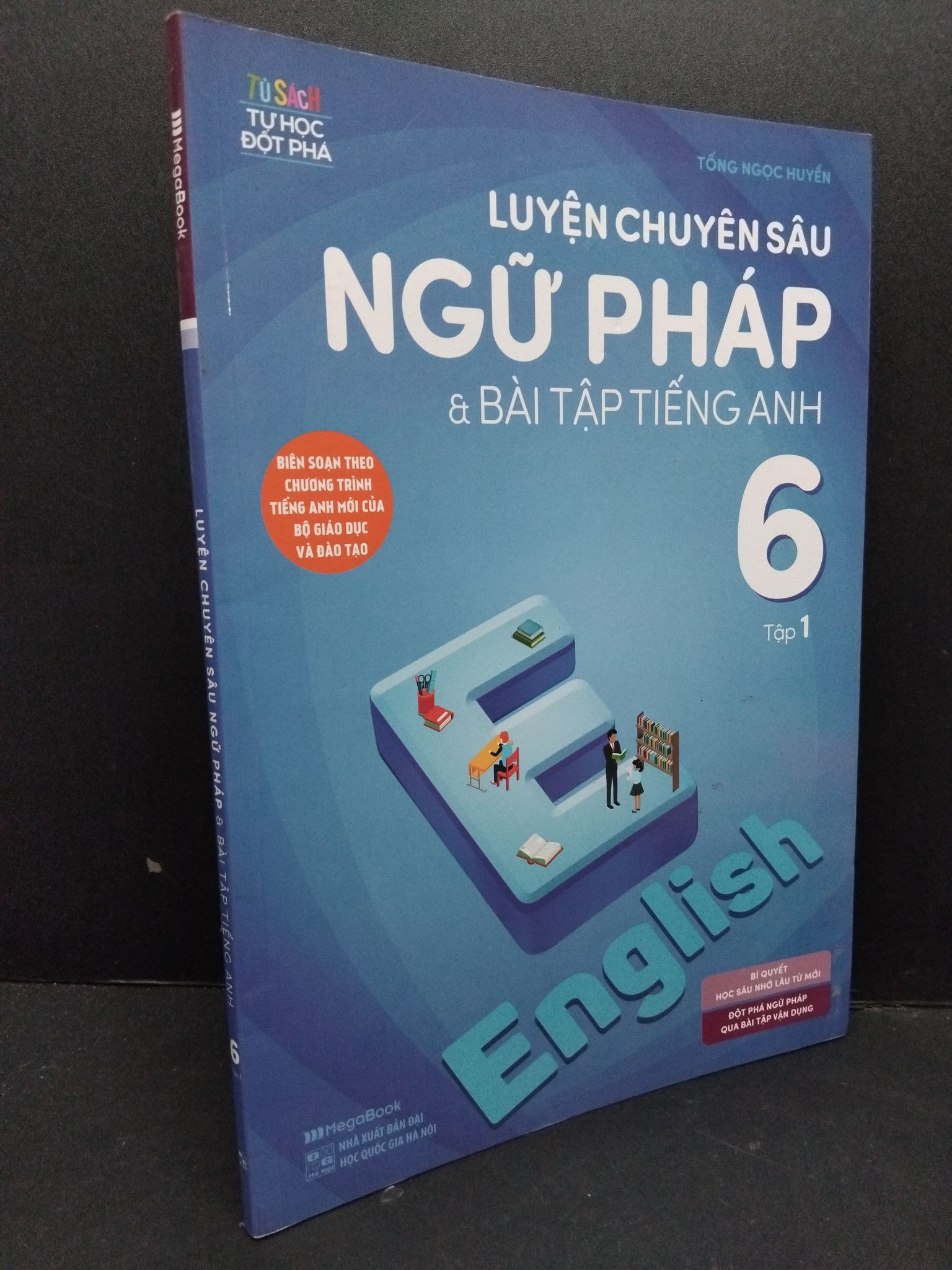 Luyện chuyên sâu ngữ pháp & bài tập tiếng Anh 6 tập 1 mới 80% ố nhẹ rách bìa 2018 HCM2809 Tống Ngọc Huyền GIÁO TRÌNH, CHUYÊN MÔN