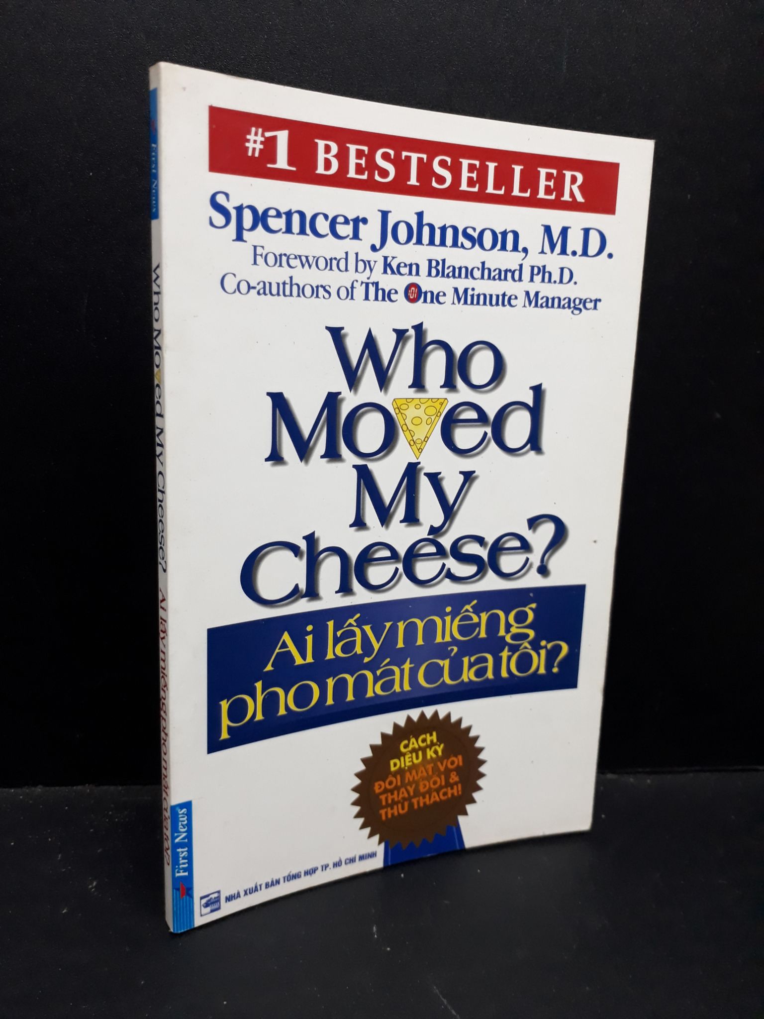 Ai lấy miếng pho mát của tôi ? mới 80% bẩn bìa, ố nhẹ, có chữ ký 2006 HCM1410 Spencer Johnson , M.D. KỸ NĂNG