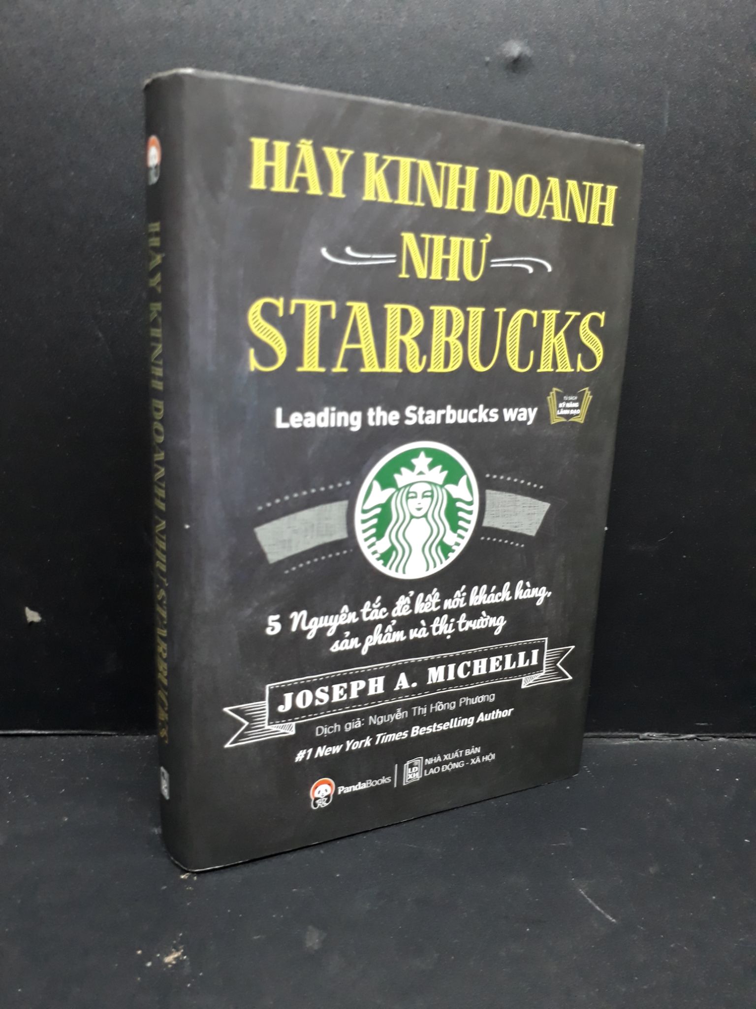 Hãy kinh doanh như Starbucks (bìa cứng) mới 80% ố nhẹ 2019 HCM1410 Joseph A. Michelli MARKETING KINH DOANH