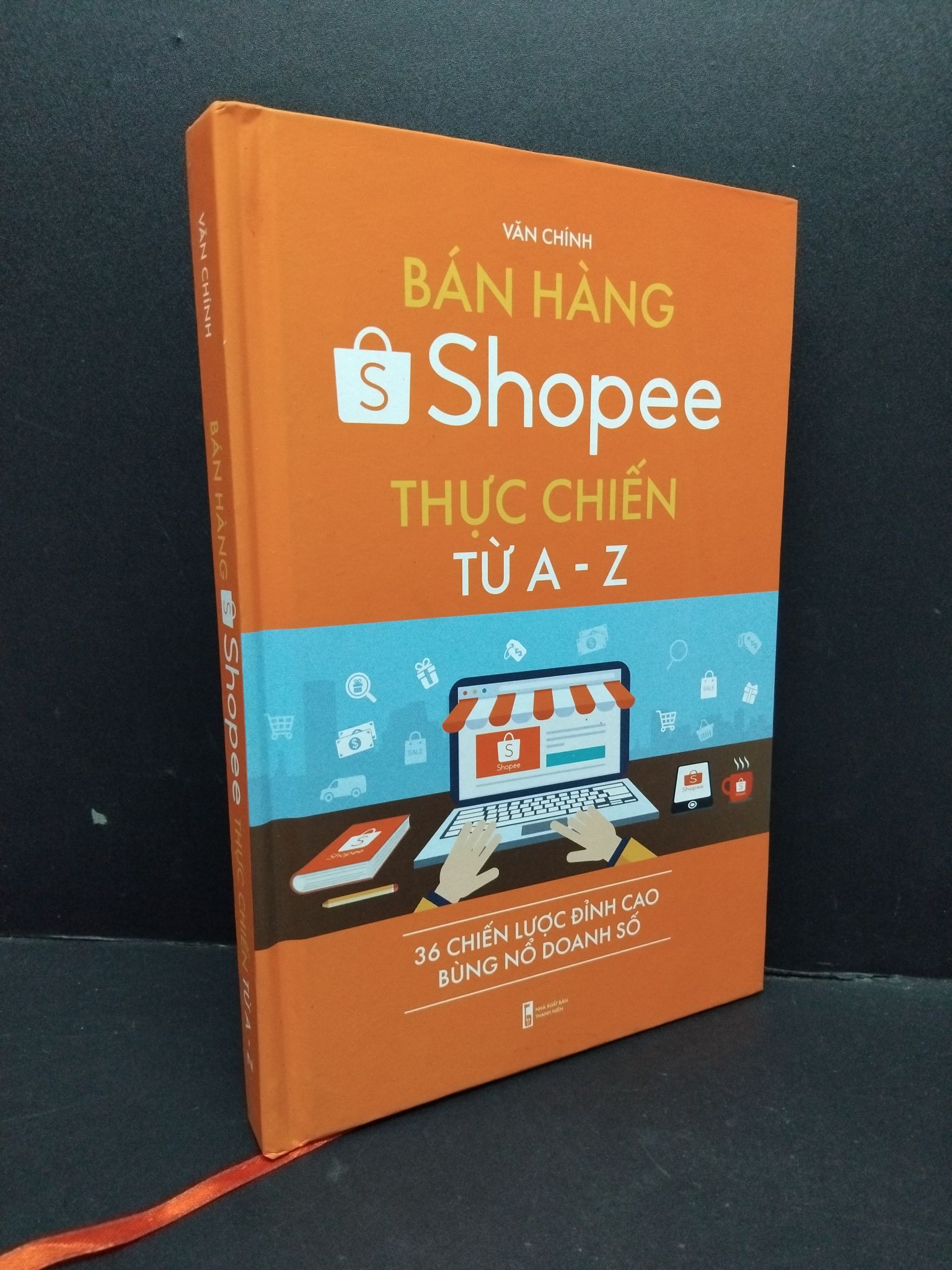 Bán hàng Shopee thực chiến từ A - Z (bìa cứng) mới 90% bẩn nhẹ 2022 HCM1710 Văn Chính MARKETING KINH DOANH