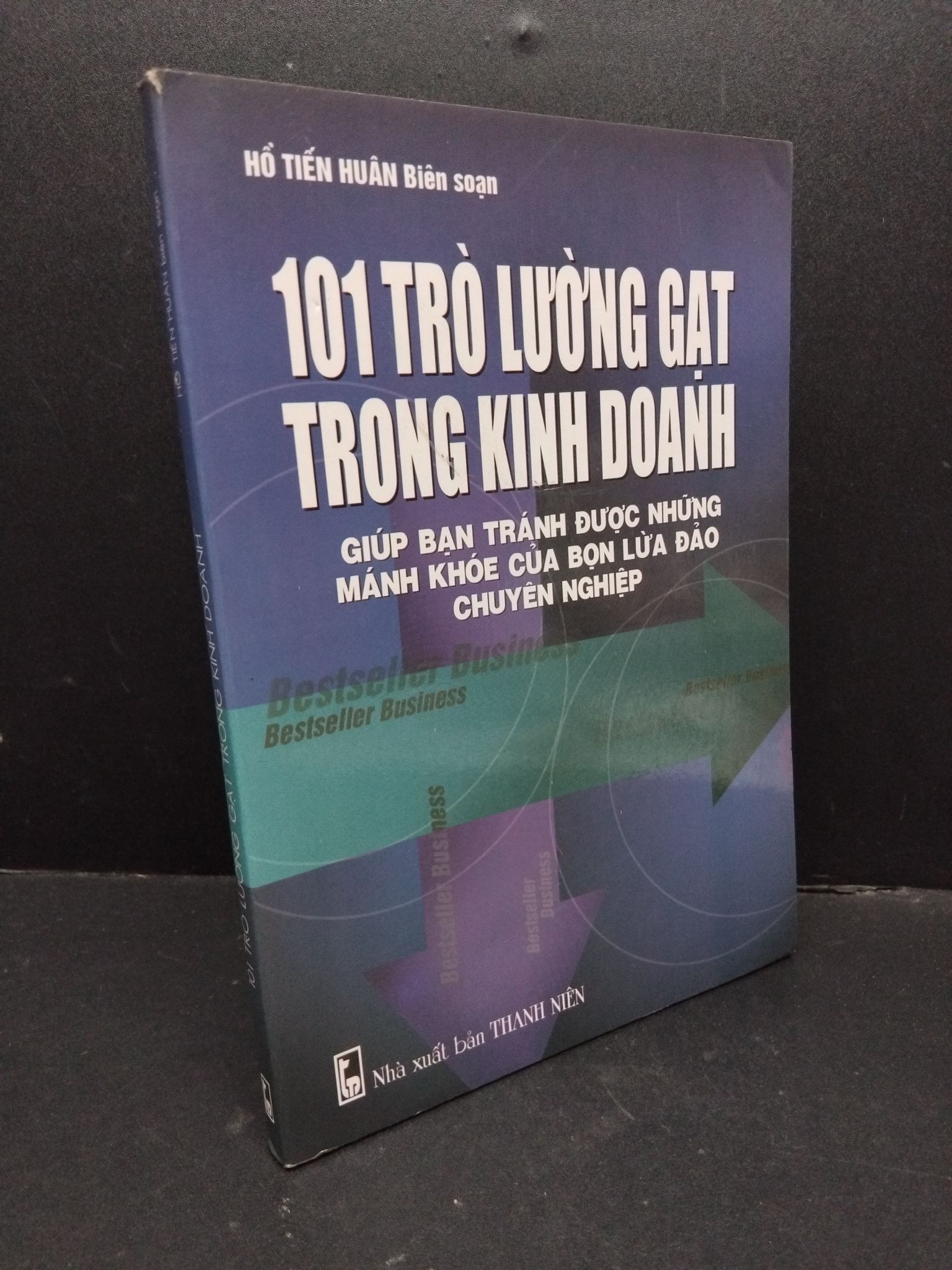 101 trò lường gạt trong kinh doanh mới 70% bẩn bìa, ố, tróc gáy, tróc bìa, ẩm nhẹ bụng sách 2005 HCM1710 Hồ Tiến Huân MARKETING KINH DOANH