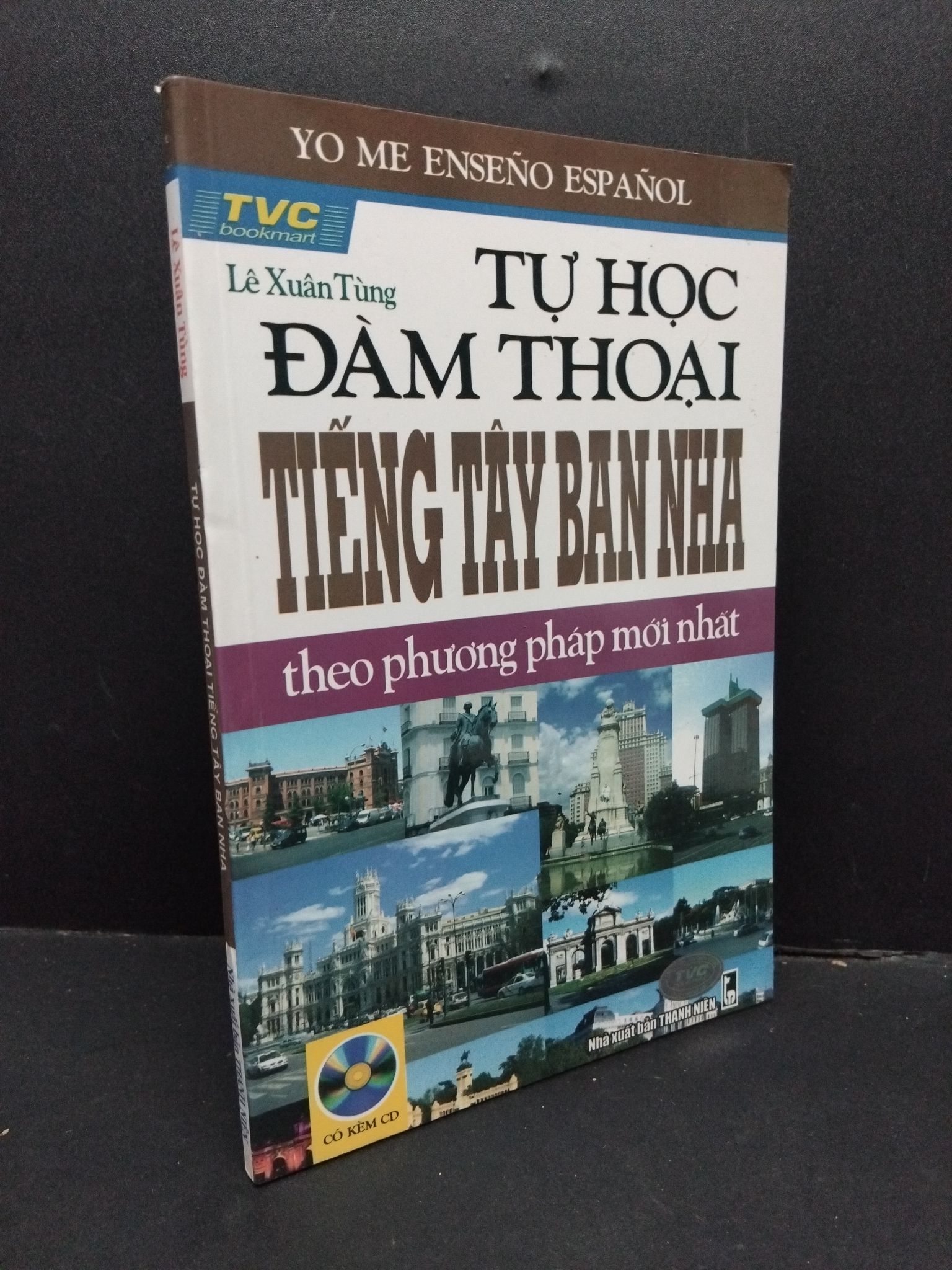 Tự học đàm thoại tiếng Tây Ban Nha mới 80% bẩn bìa, ố nhẹ, tróc gáy nhẹ 2009 HCM1710 Lê Xuân Tùng HỌC NGOẠI NGỮ