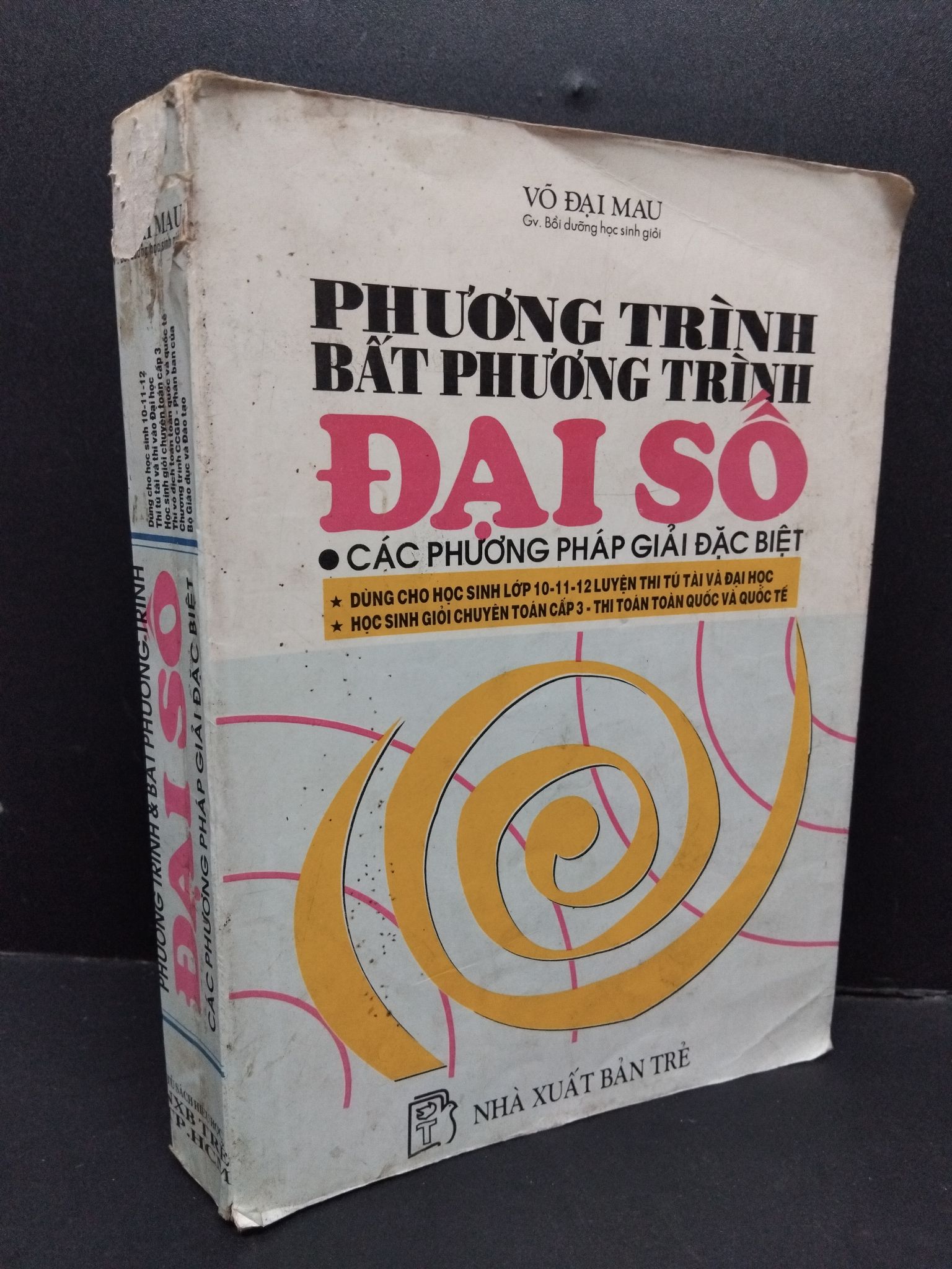 Phương trình và bất phương trình đại số các phương pháp giải đặc biệt mới 60% bẩn bìa, ố vàng, rách bìa, rách gáy, có chữ ký 1997 HCM1710 Võ Đại Mau GIÁO TRÌNH, CHUYÊN MÔN