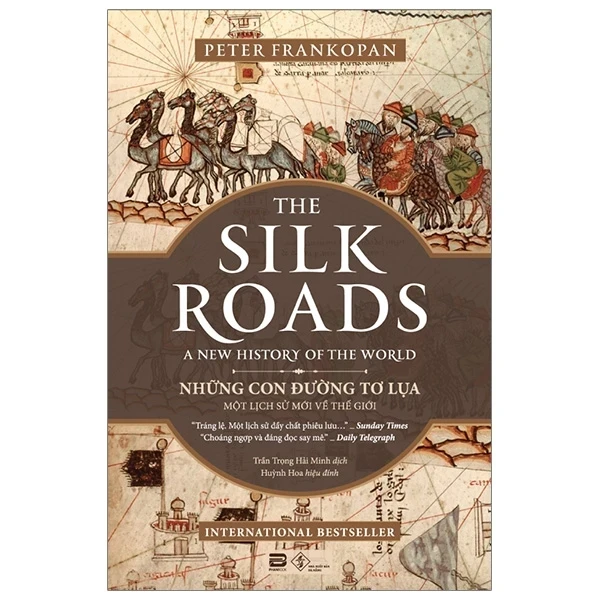 Những con đường tơ lụa (bìa mềm) (In lần thứ 5) HCM.PO Peter Frankopan 09.2019 Lịch sử