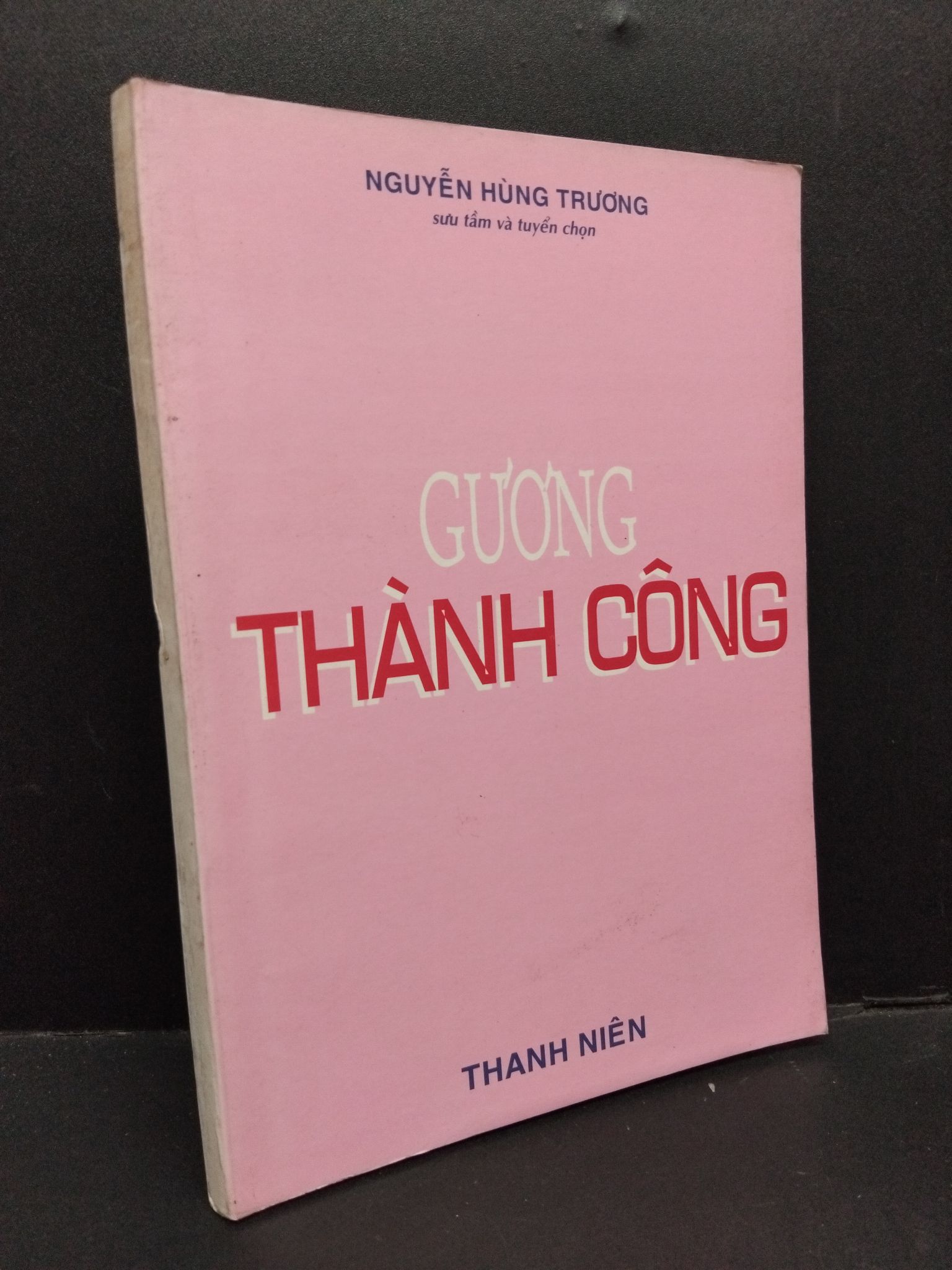 Gương thành công mới 80% bẩn bìa, ố 2003 HCM2110 Nguyễn Hùng Trương VĂN HỌC