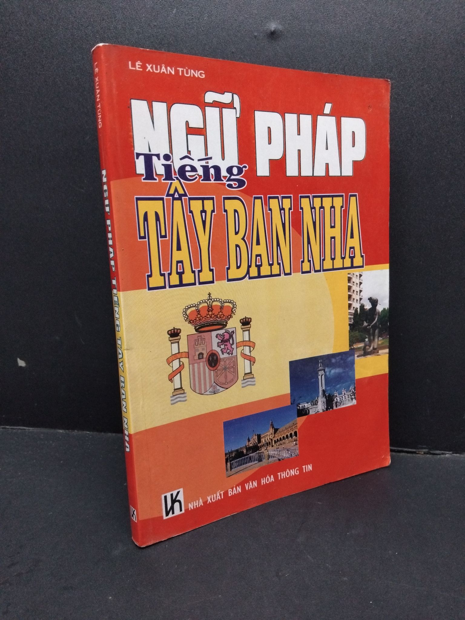 Ngữ pháp tiếng Tây Ban Nha mới 70% bần bìa, ố nhẹ, tróc bìa nhẹ, tróc gáy nhẹ 2007 HCM2110 Lê Xuân Tùng HỌC NGOẠI NGỮ