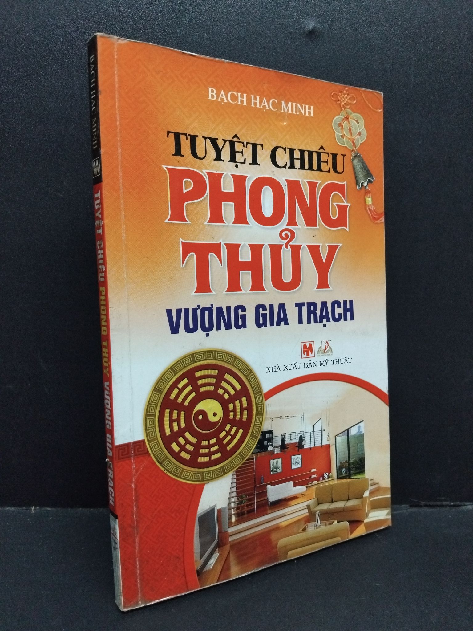 Tuyệt chiêu phong thủy vượng gia trạch mới 70% bẩn bìa, ố, ẩm nhẹ, có vết mực 2012 HCM2410 Bạch Hạc Minh TÂM LINH - TÔN GIÁO - THIỀN