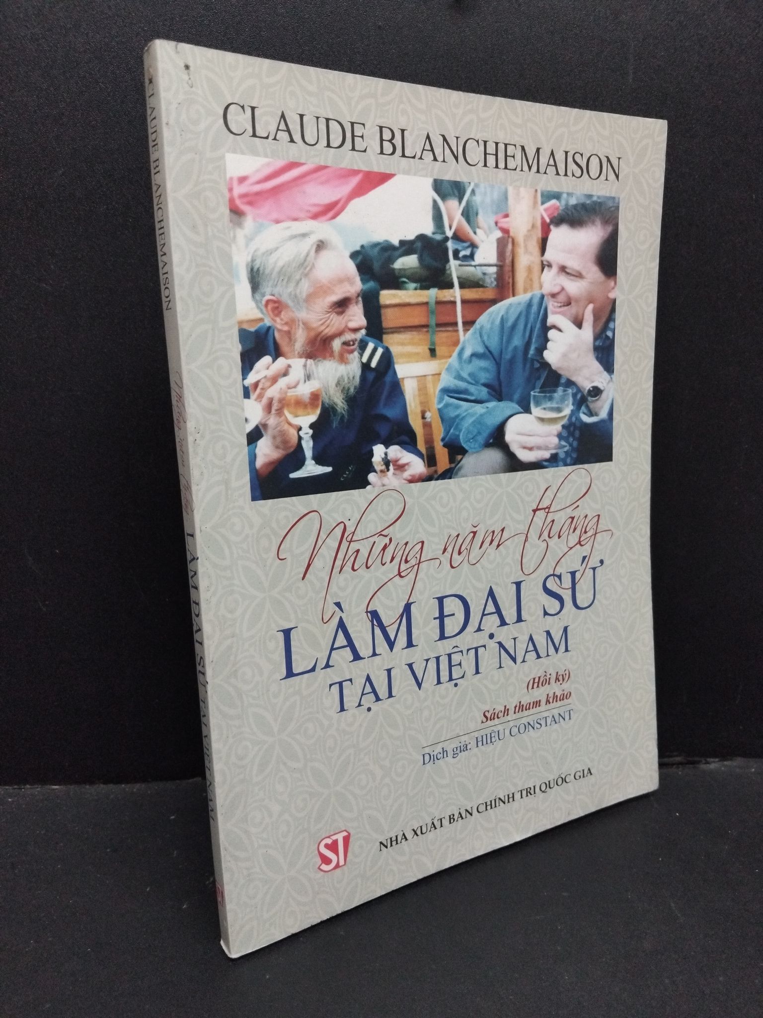 Những năm tháng làm đại sứ tại Việt Nam Claude Blanchemaison mới 80% bẩn bìa, ố nhẹ, tróc bìa nhẹ 2016 HCM.ASB3010