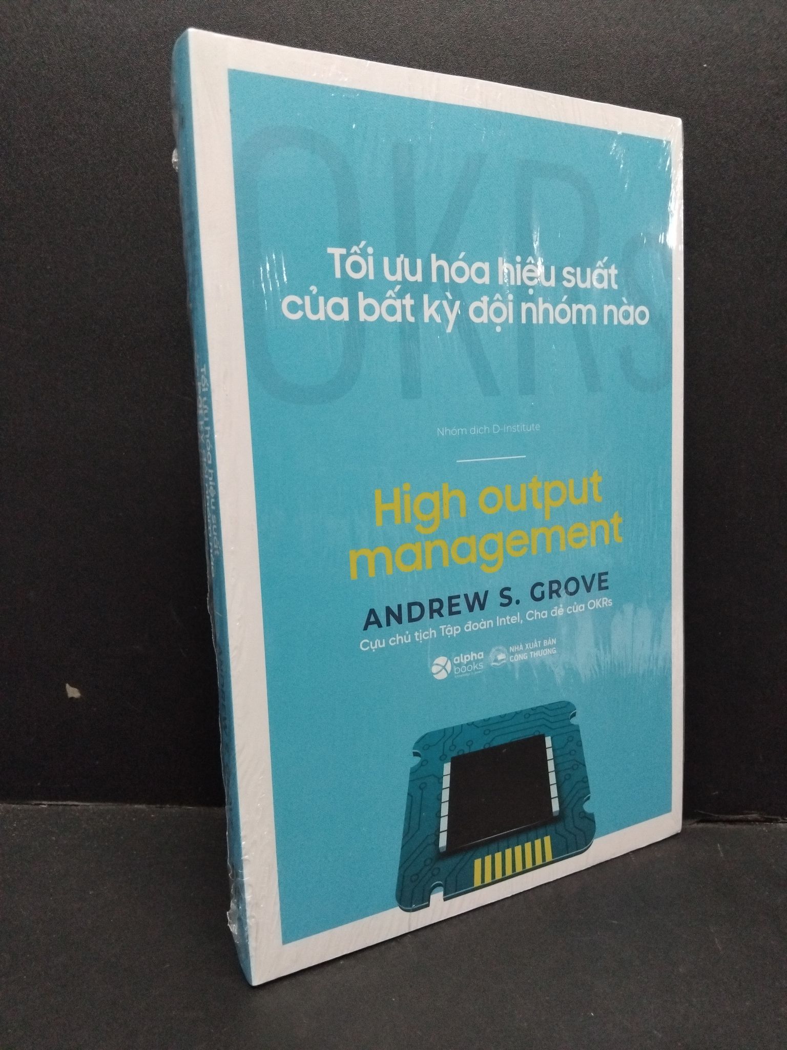 OKRs Tối ưu hóa hiệu suất của bất kỳ đội nhóm nào Andrew S.Grove mới 100% HCM.ASB2410