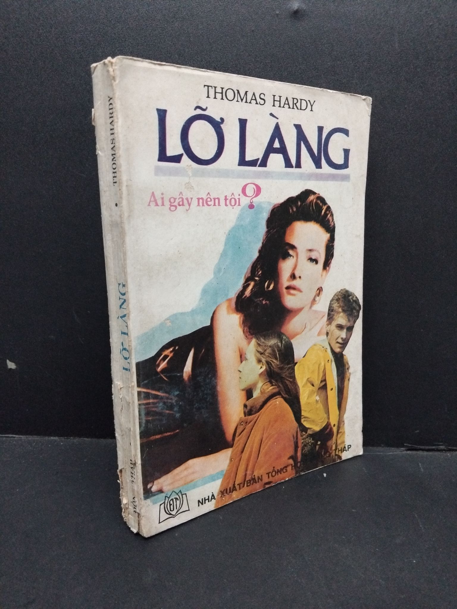 Lỡ làng ai gây nên tội ? Thomas Hardy mới 70% bẩn bìa, ố vàng, tróc gáy 1989 HCM.ASB3010