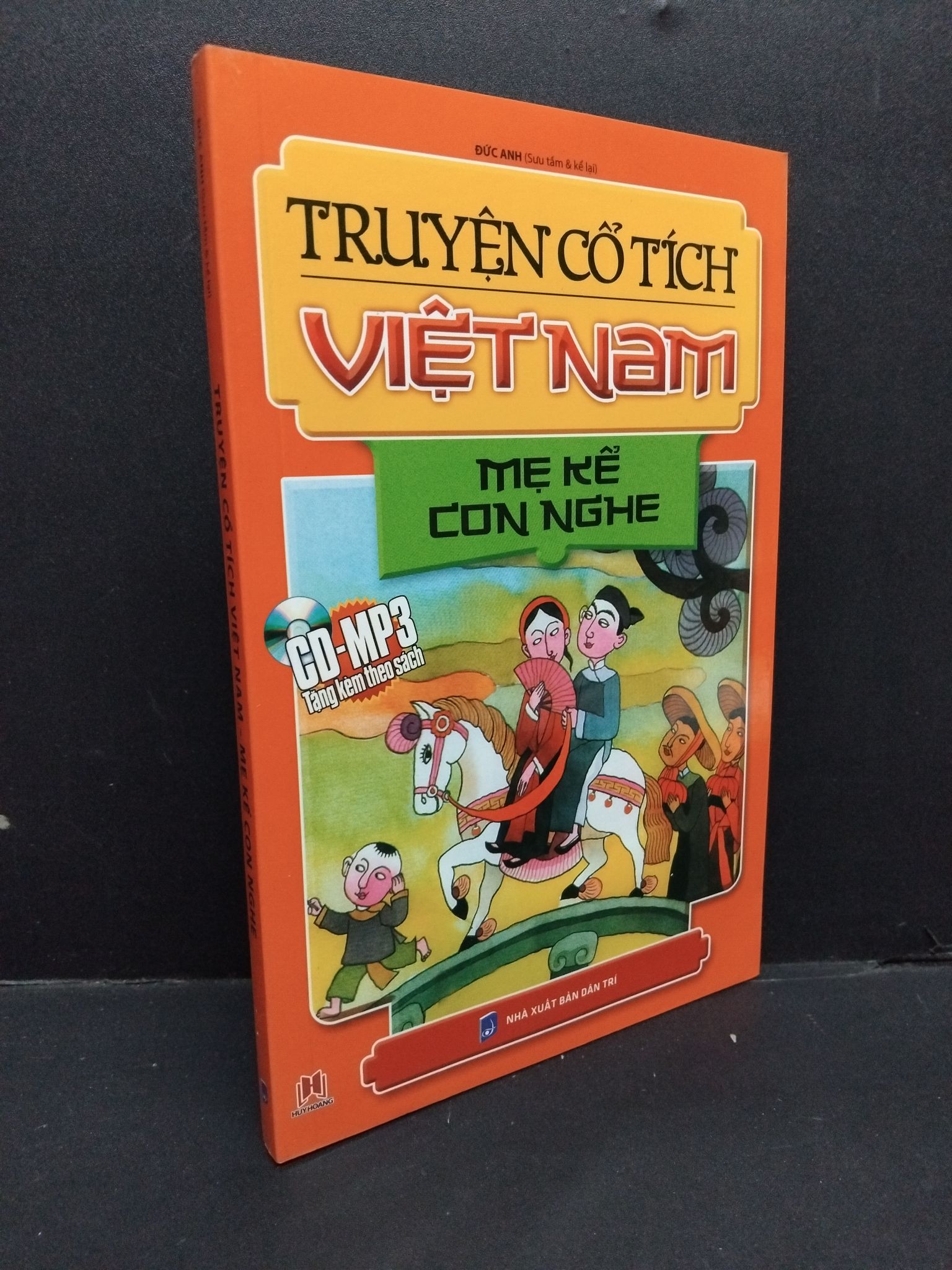 Truyện cổ tích Việt Nam - mẹ kể con nghe (kèm CD) Đức Anh mới 90% bẩn nhẹ 2016 HCM.ASB0811