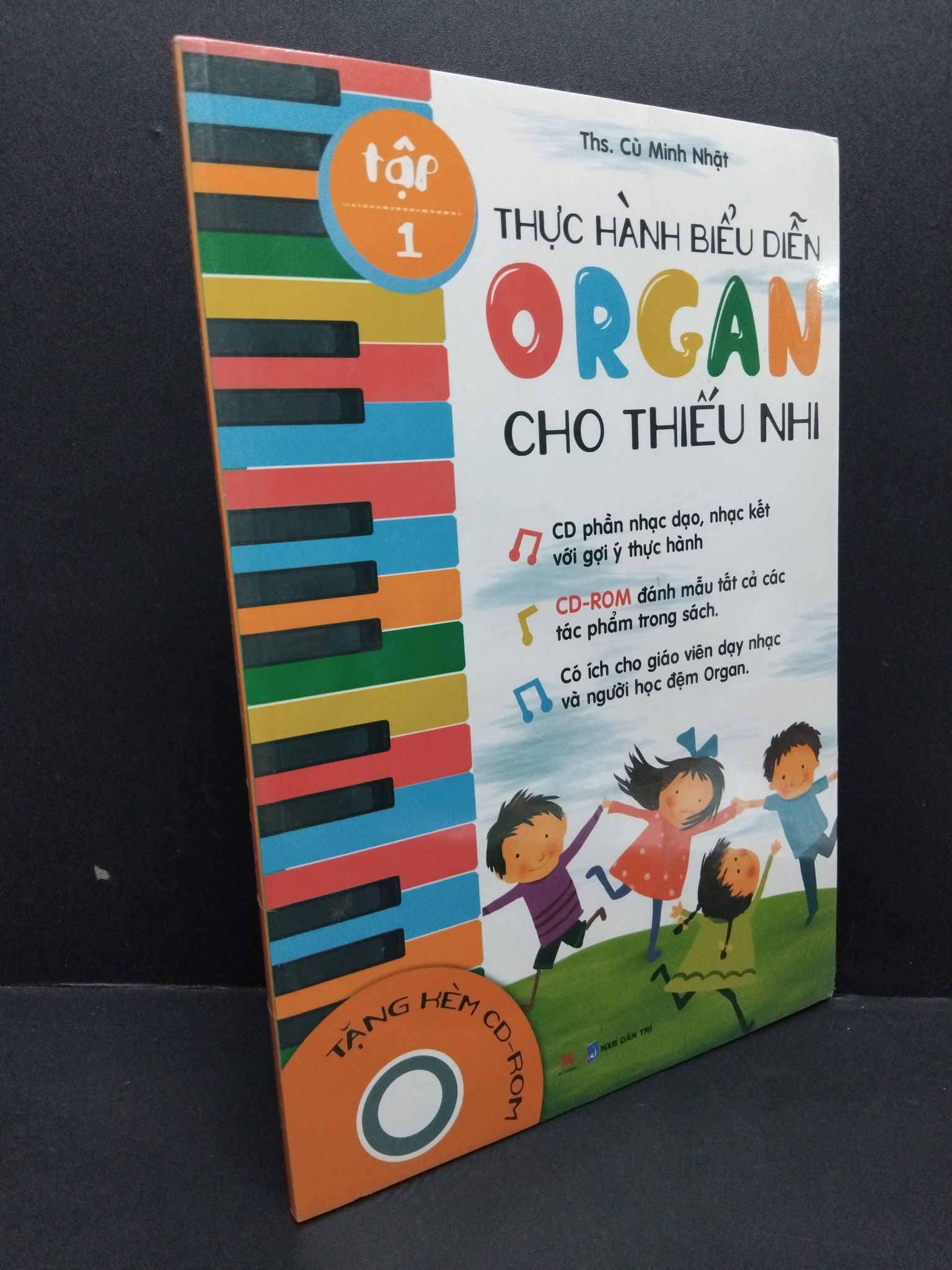 Thực hành biểu diễn organ cho thiếu nhi tập 1 (kèm CD) Ths. Cù Minh Nhật mới 100% HCM.ASB0811