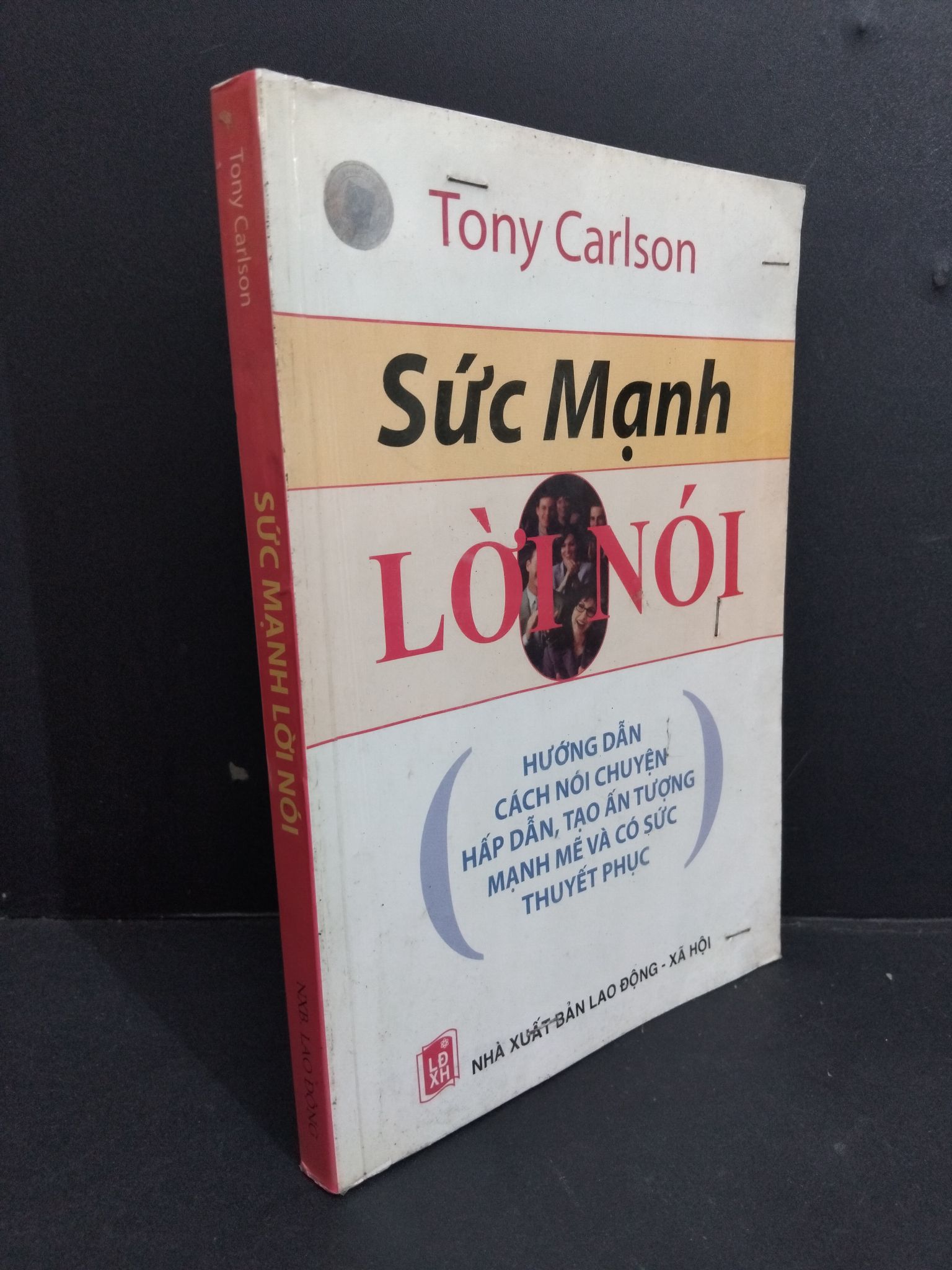 Sức mạnh lời nói mới 80% bẩn bìa, ố nhẹ, ẩm góc sách 2006 HCM2811 Tony Carlson KỸ NĂNG