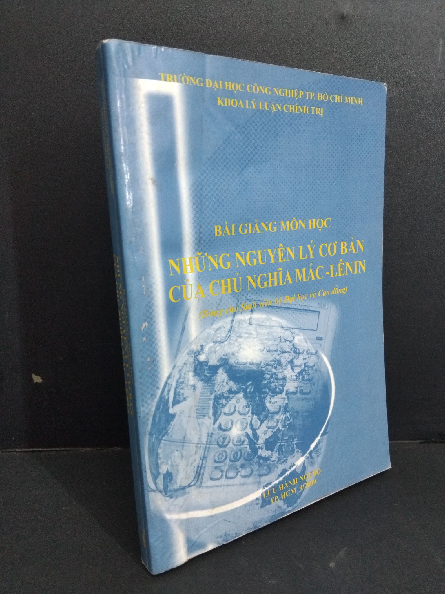 Bài giảng môn học những nguyên lý cơ bản của chủ nghĩa Mác - Lenin mới 80% bẩn bìa, ố, ẩm 2009 HCM2811 Trường Đại Học Công Nghiệp TP.Hồ Chí Minh Khoa Lý Luận Chính Trị GIÁO TRÌNH, CHUYÊN MÔN