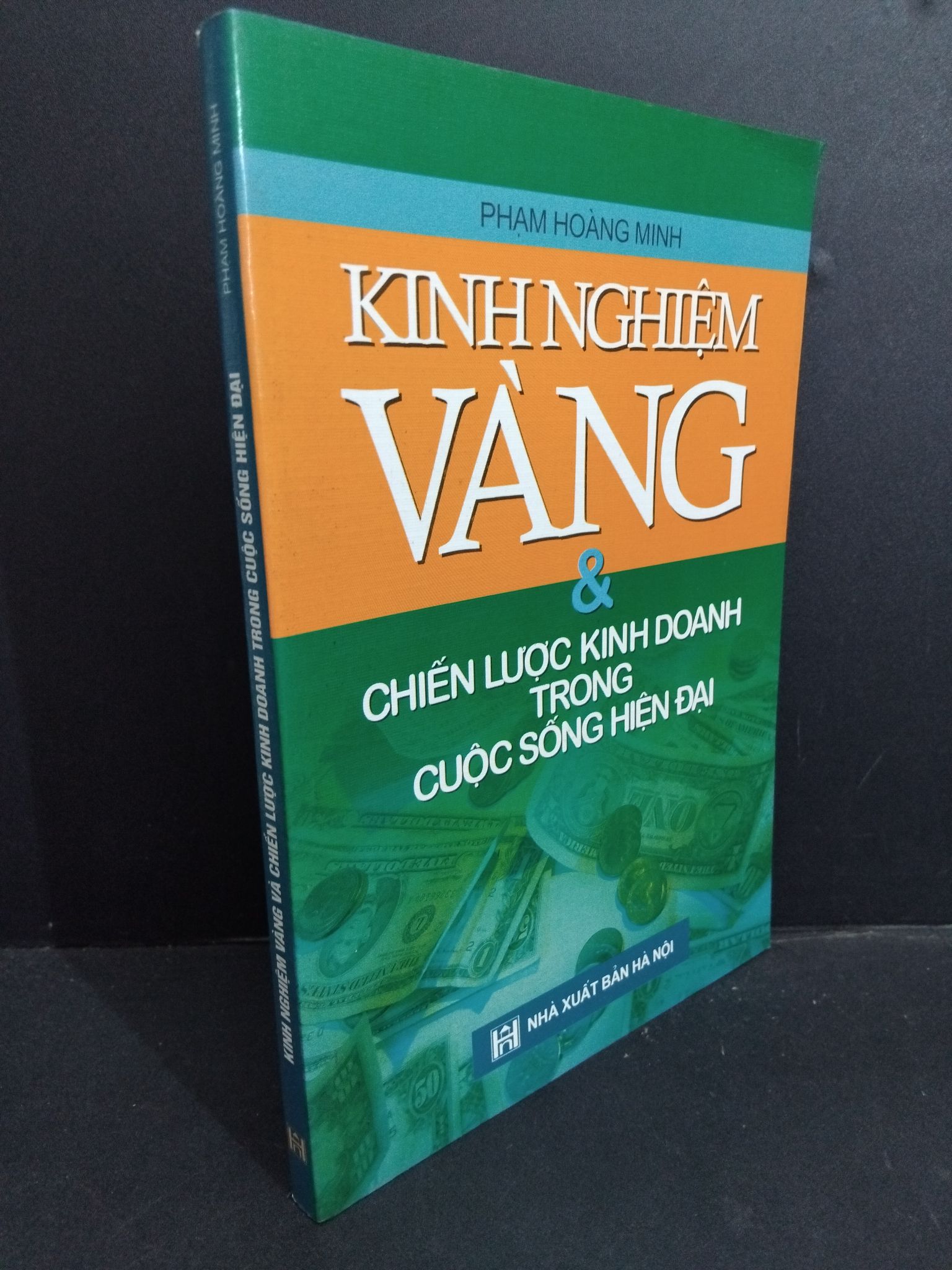 Kinh nghiệm vàng và chiến lược kinh doanh trong cuộc sống hiện đại mới 80% ố 2006 HCM2811 Phạm Hoàng Minh KỸ NĂNG